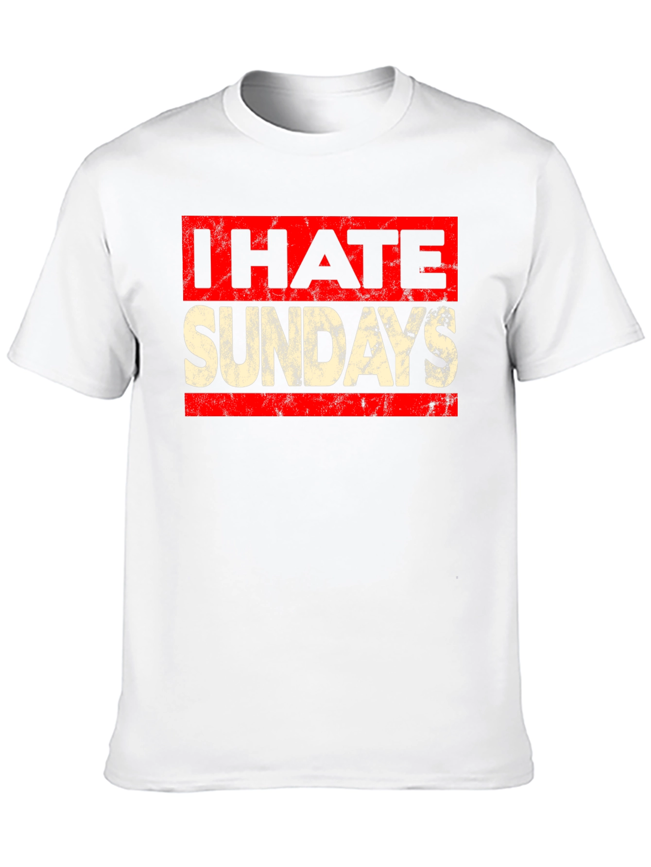 I Hate Sundays Graphic Tee - Funny Weekend T-Shirt