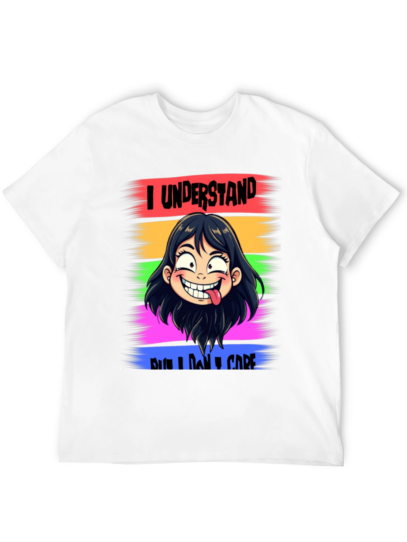 I Understand But I Dont Care T-Shirt