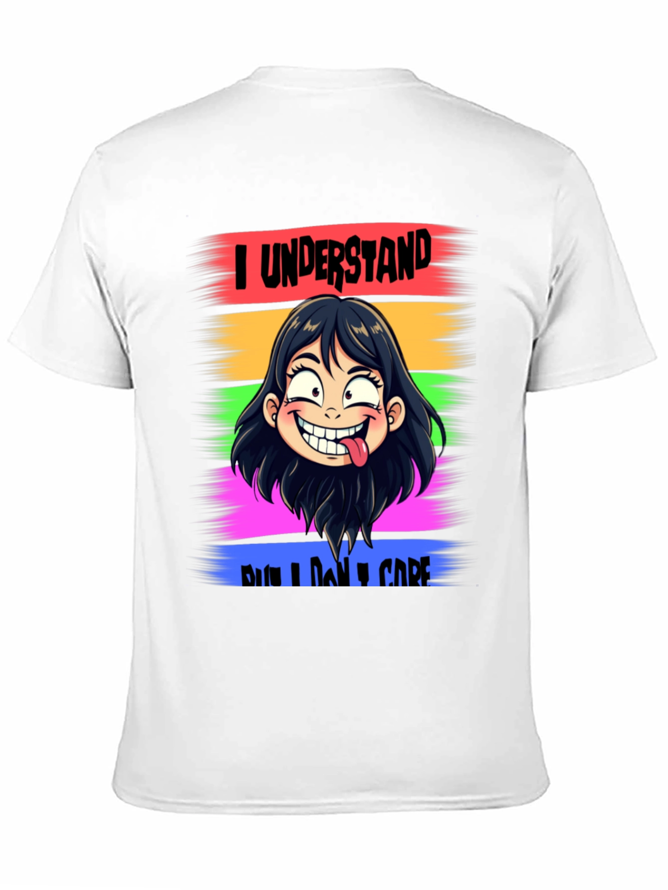 I Understand But I Dont Care T-Shirt