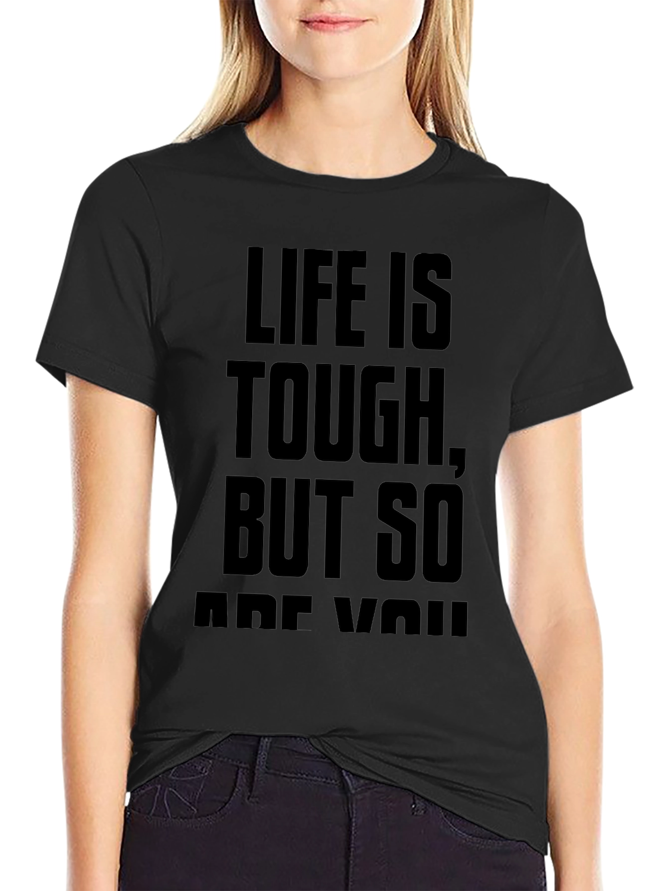 Life Is Tough T-Shirt - Motivational Tee