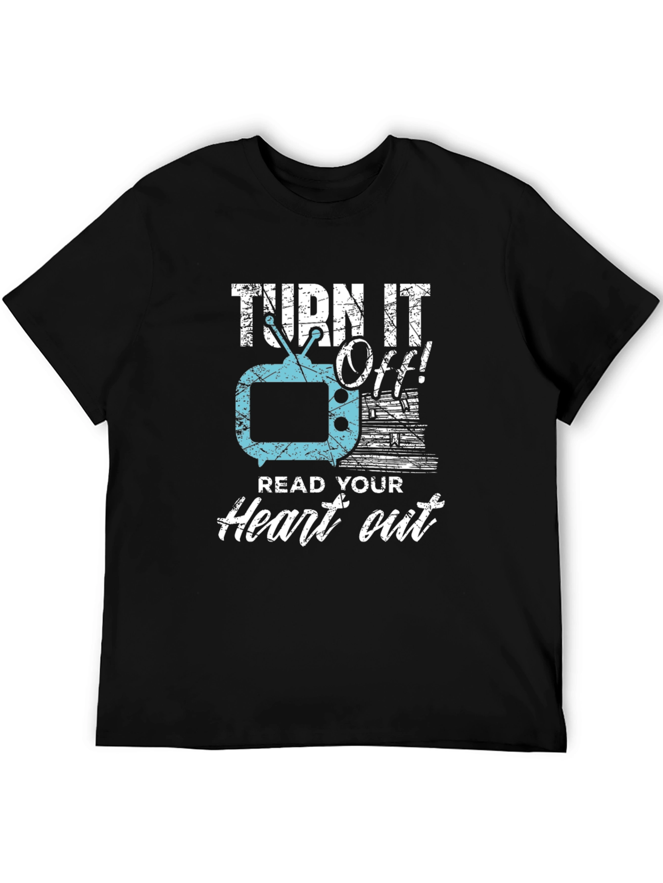 Turn It Off! Read Your Heart Out Tee