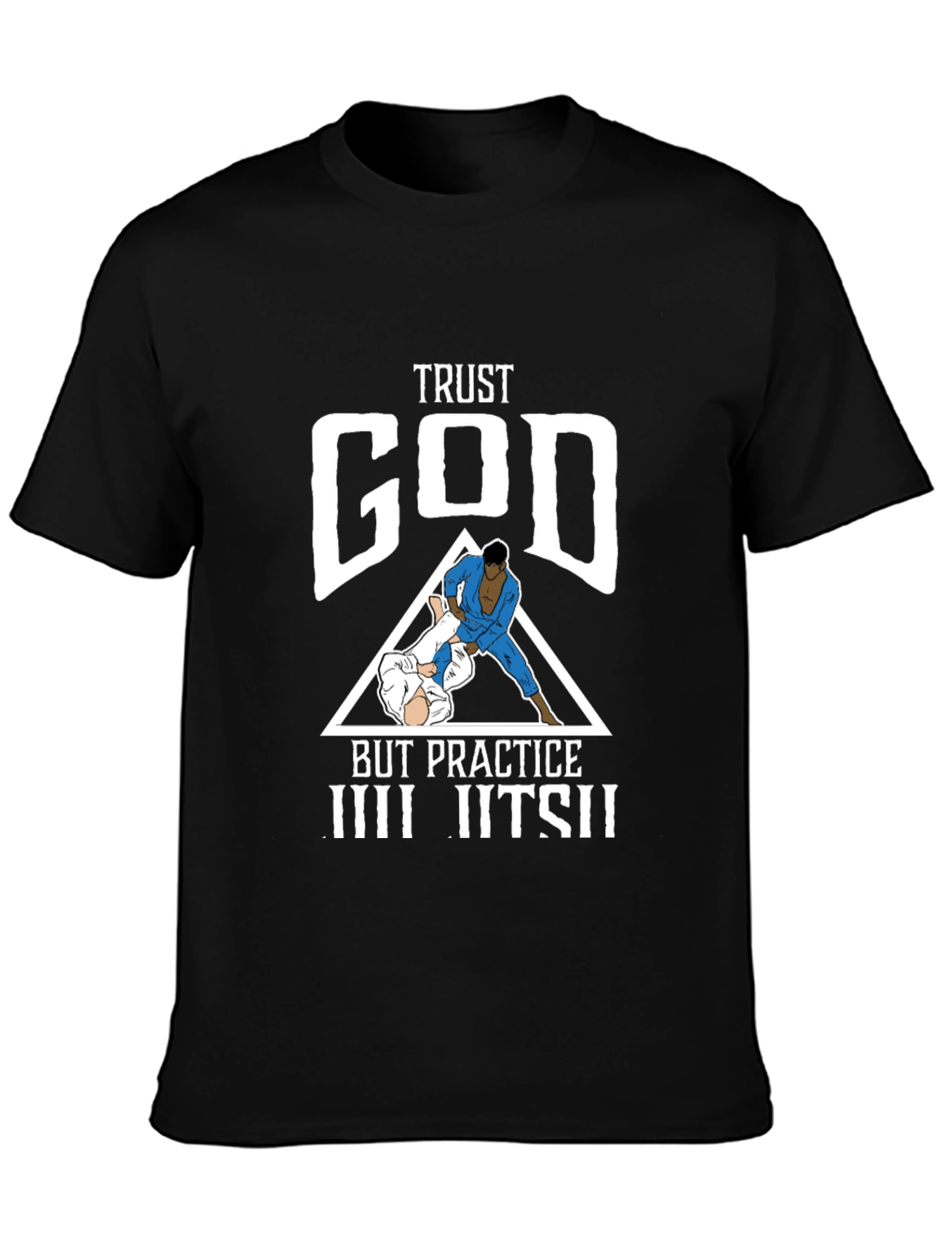 Trust God Practice Jiu Jitsu Graphic Tee