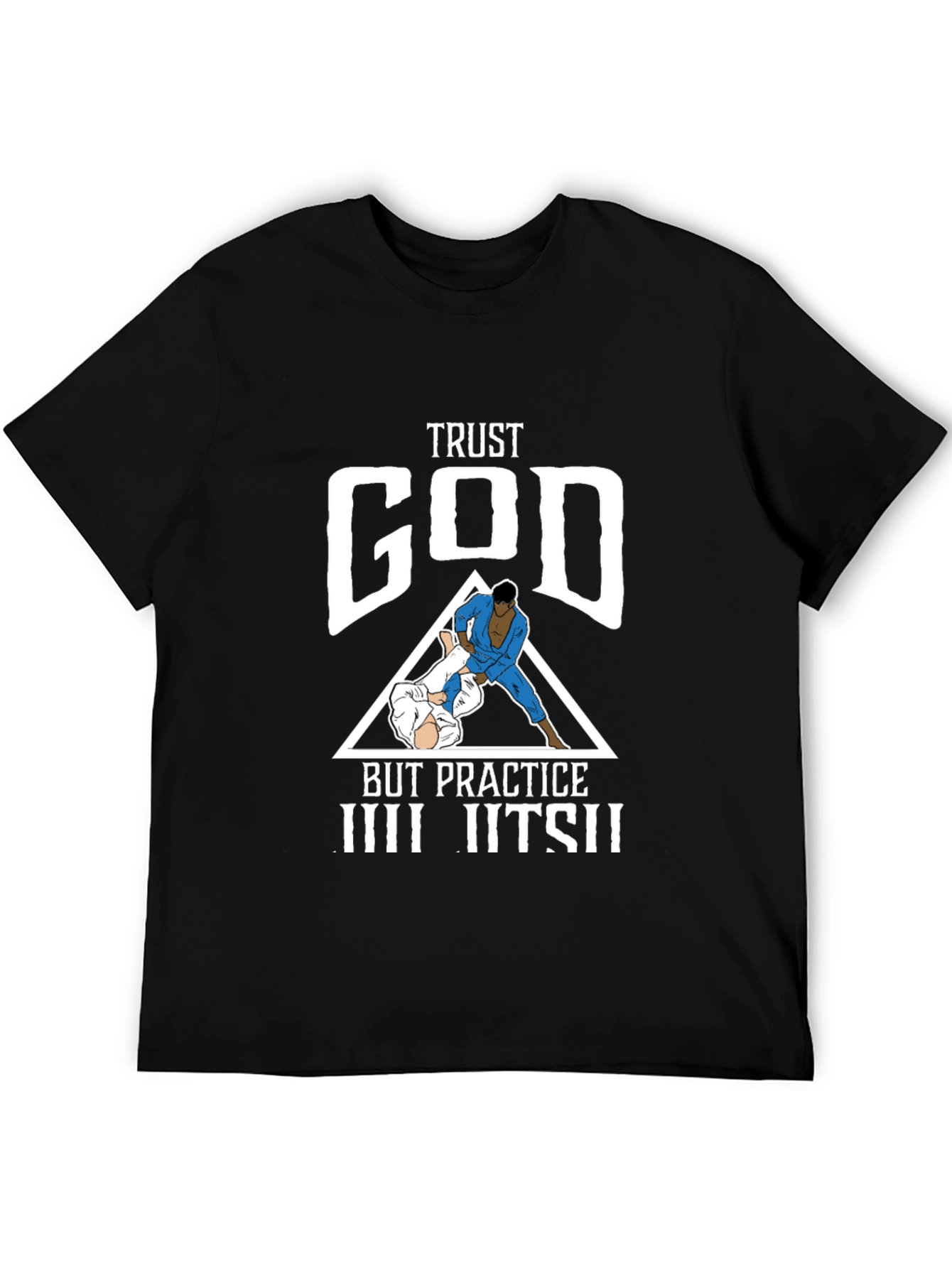 Trust God Practice Jiu Jitsu Graphic Tee