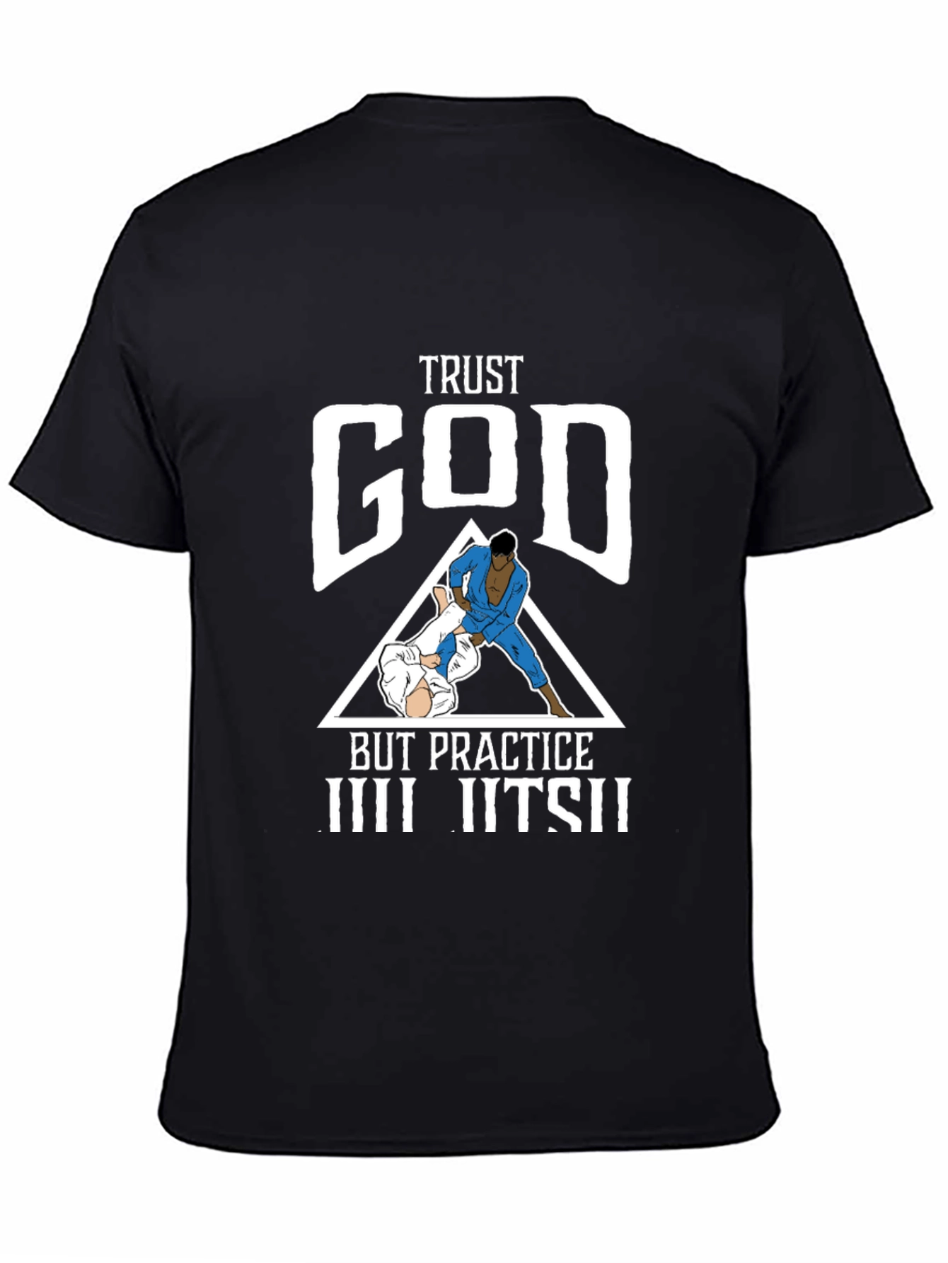 Trust God Practice Jiu Jitsu Graphic Tee