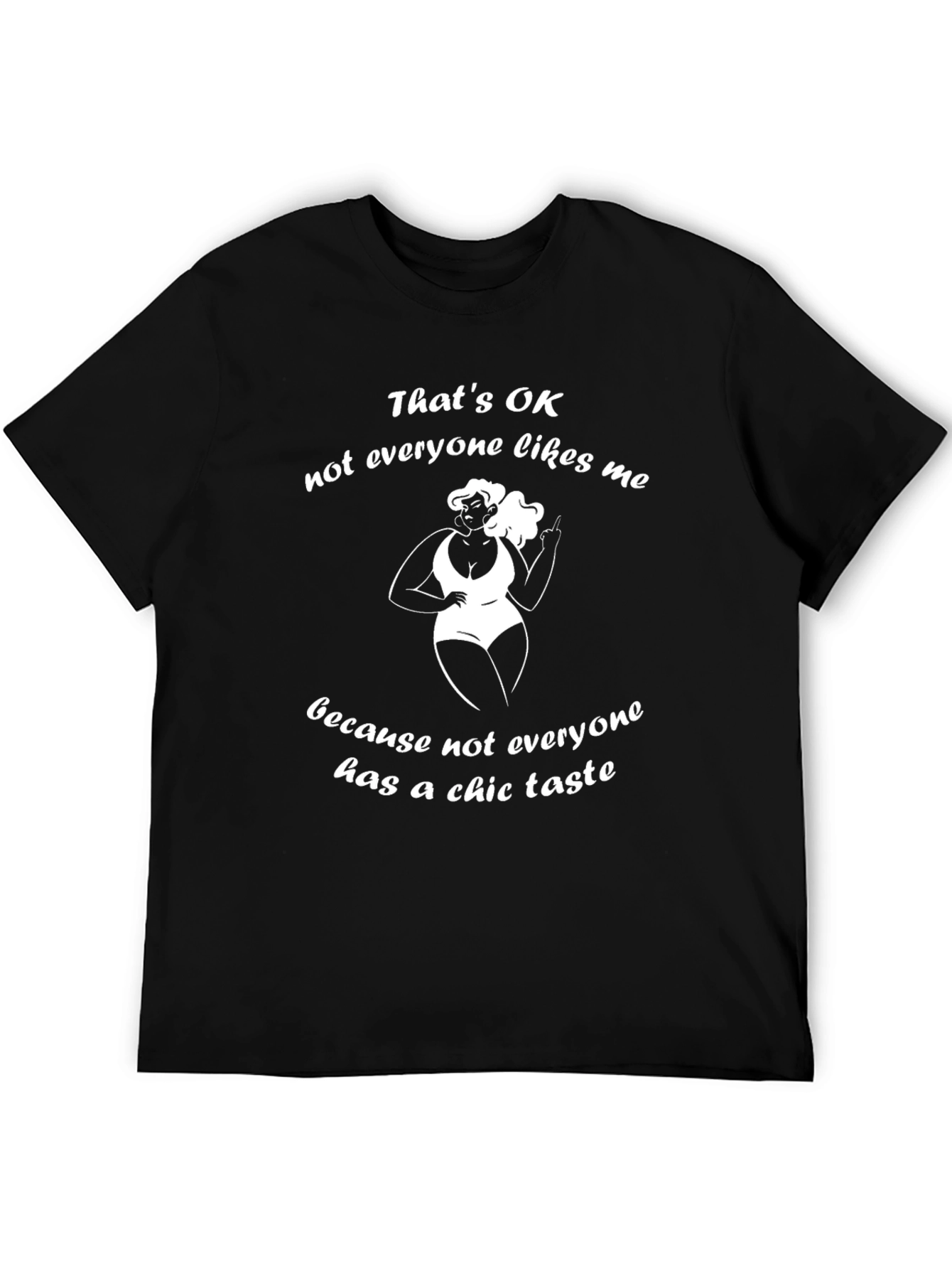 Funny Chic Taste Graphic T-Shirt