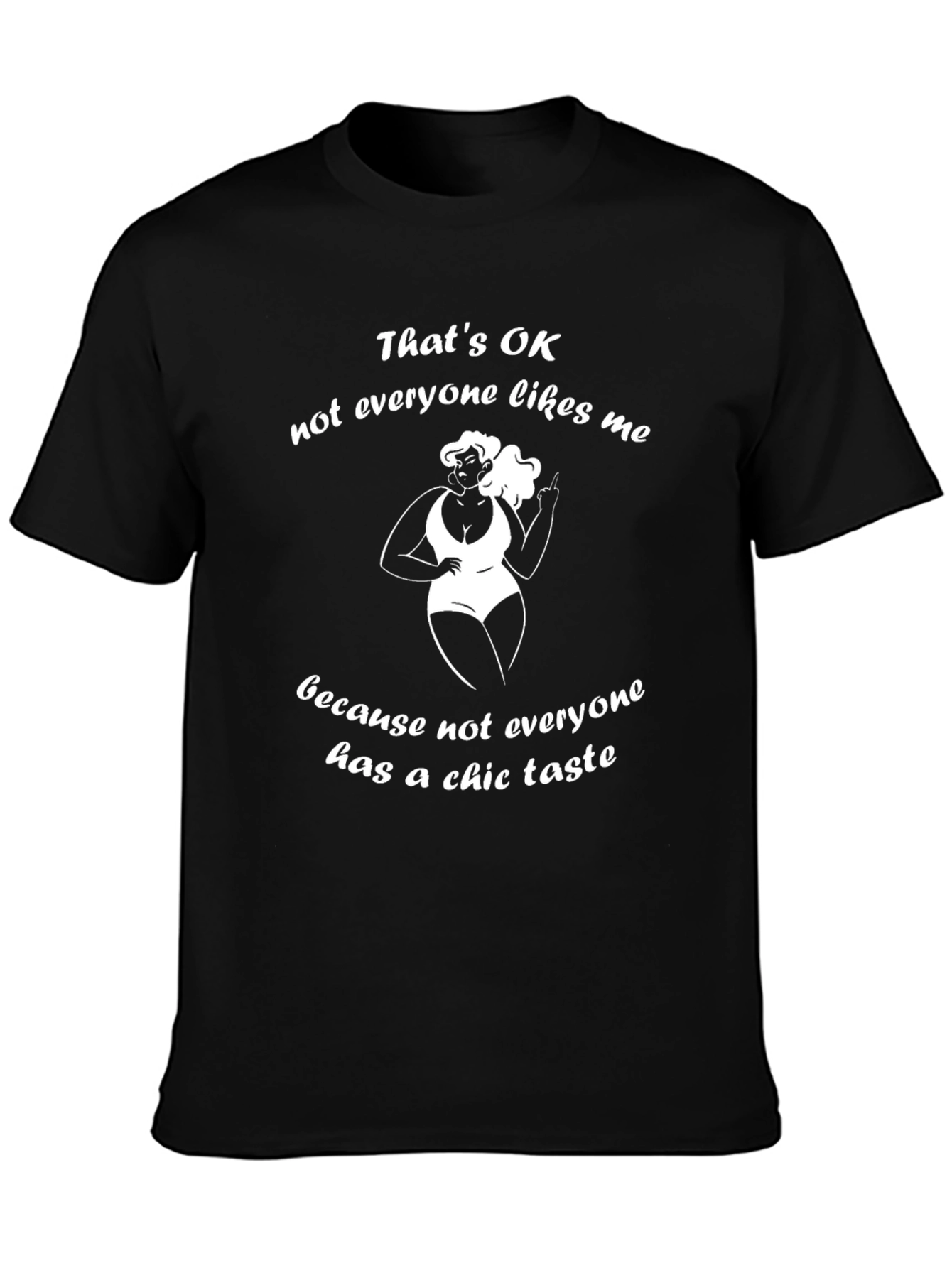 Funny Chic Taste Graphic T-Shirt