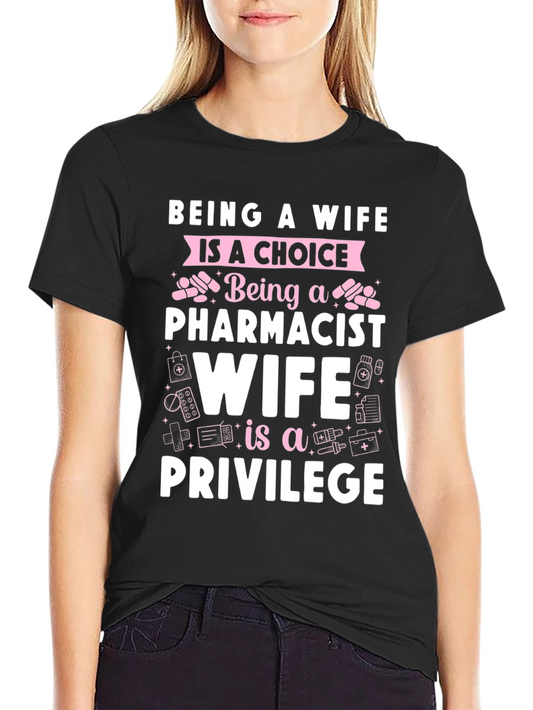 Pharmacist Wife T-Shirt - Privilege Tee