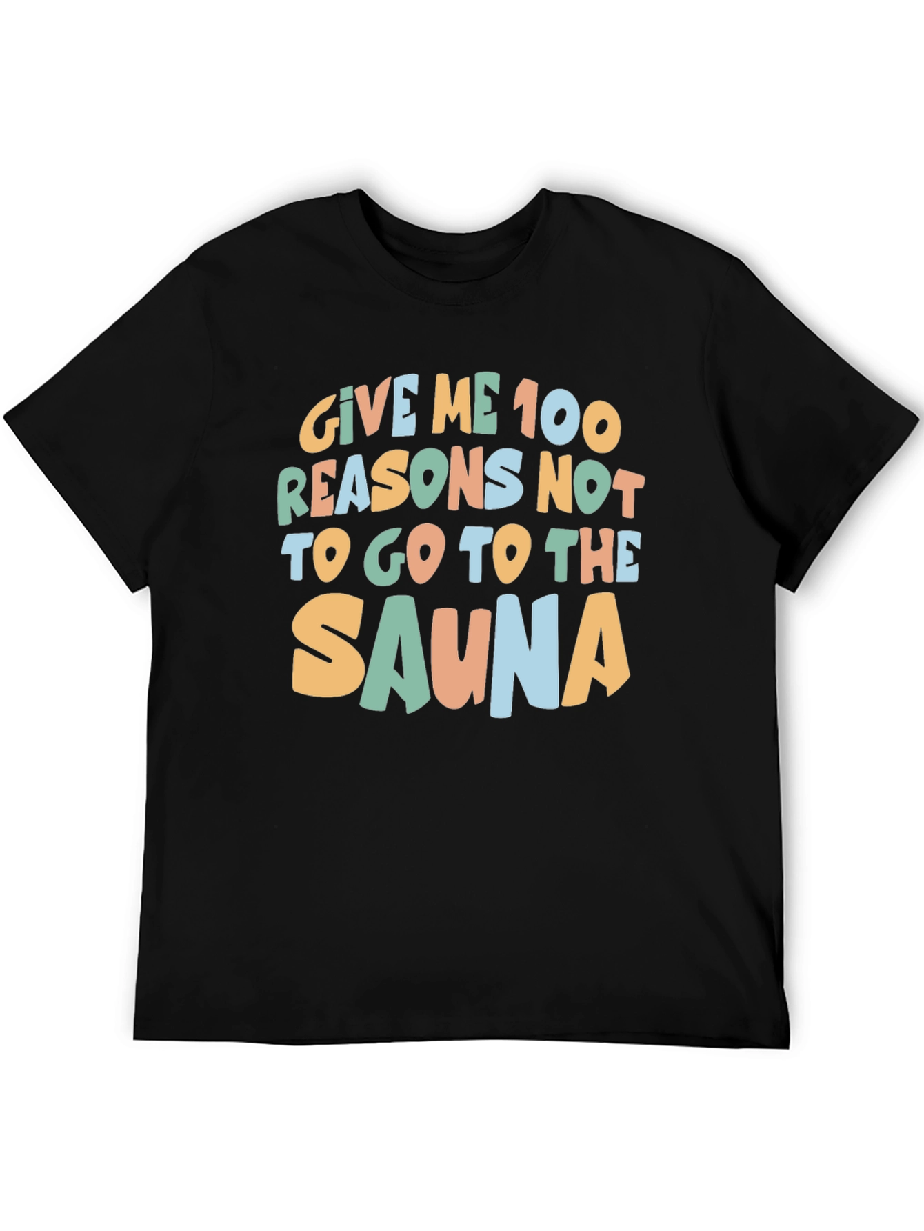 Sauna Humor T-Shirt - 100 Reasons Why Not!
