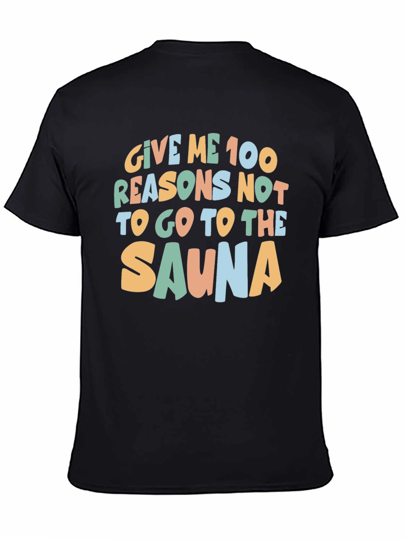 Sauna Humor T-Shirt - 100 Reasons Why Not!