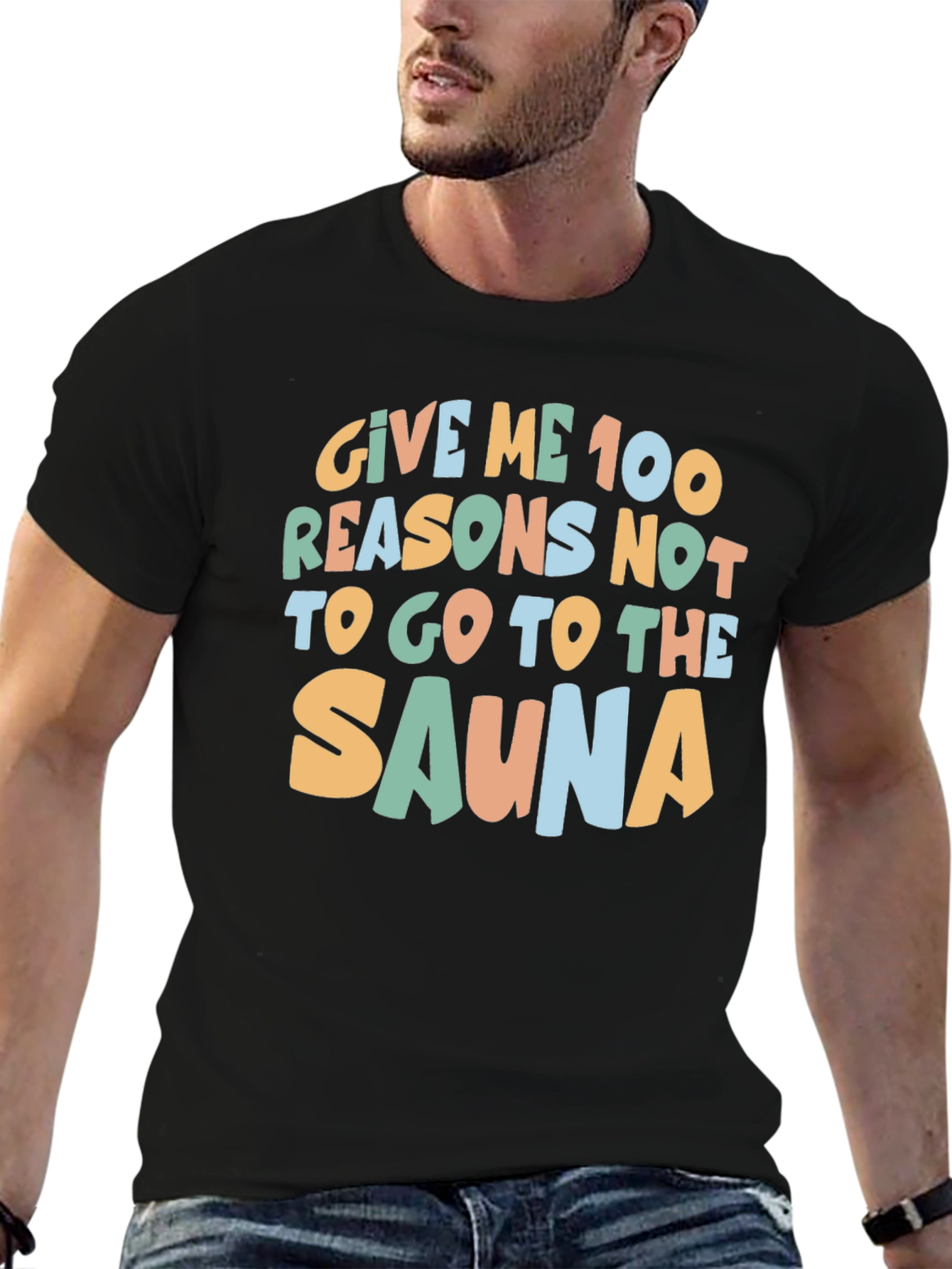 Sauna Humor T-Shirt - 100 Reasons Why Not!