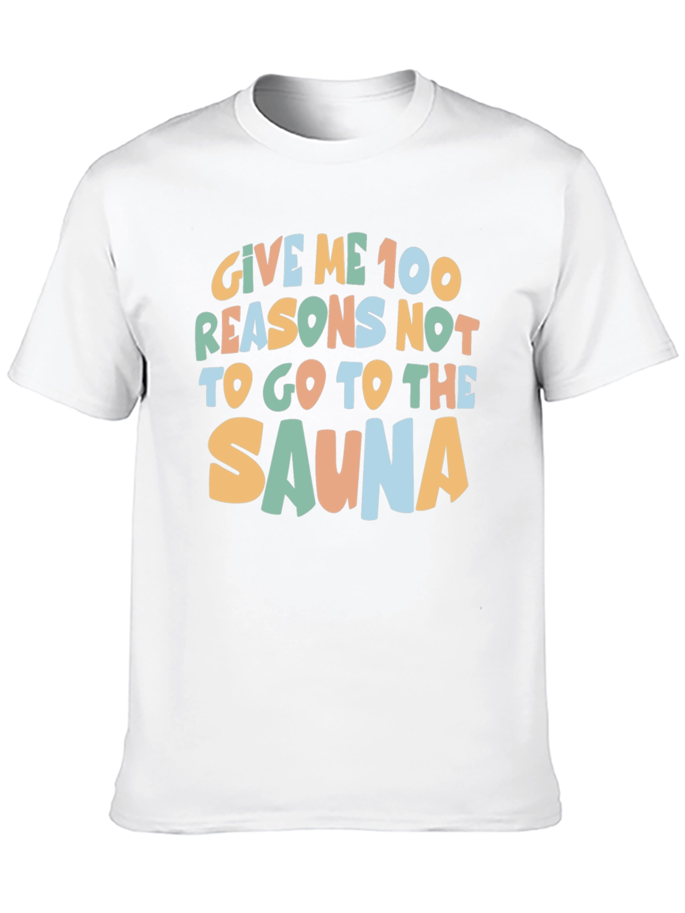 Sauna Humor T-Shirt - 100 Reasons Why Not!