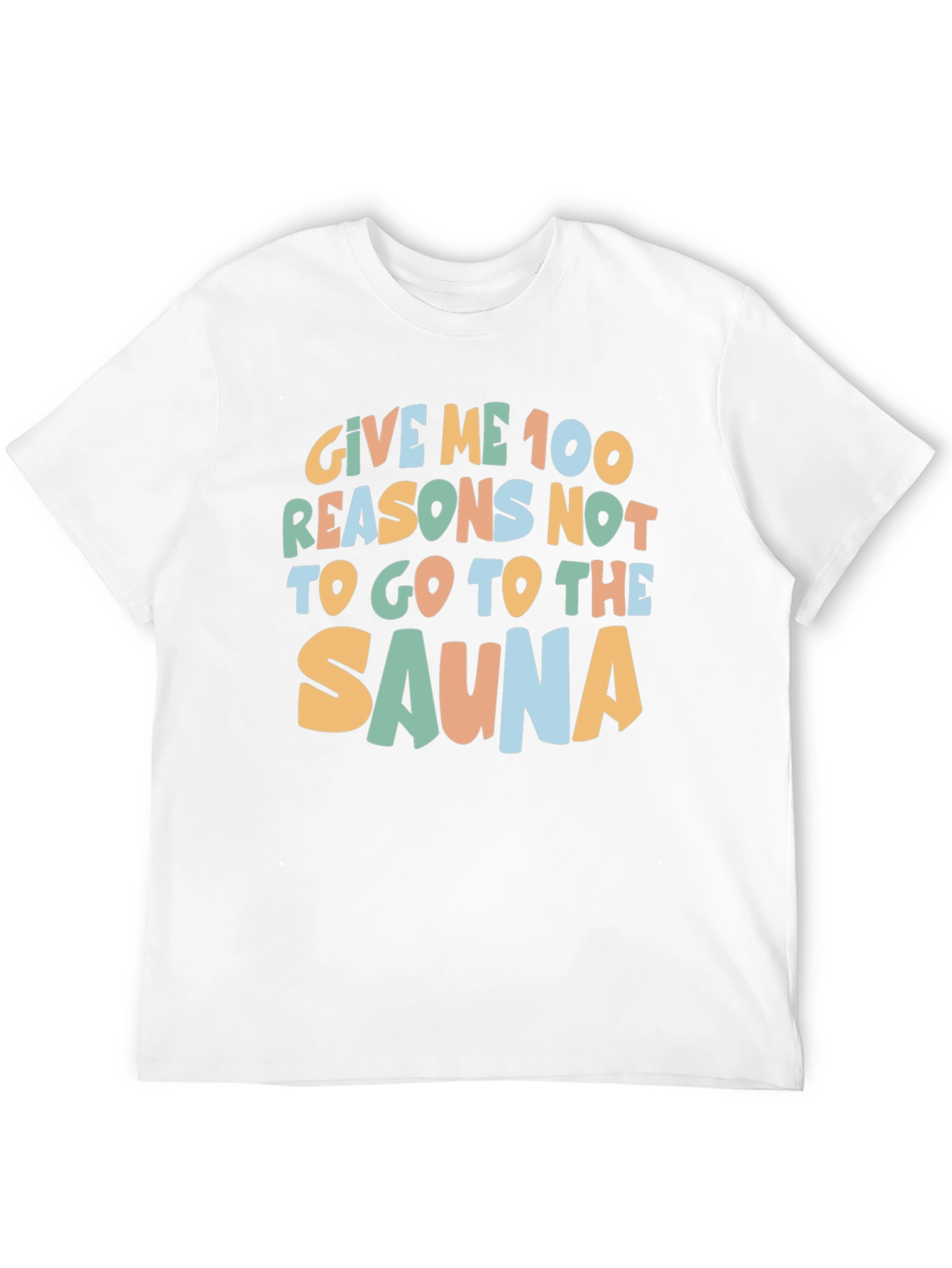 Sauna Humor T-Shirt - 100 Reasons Why Not!