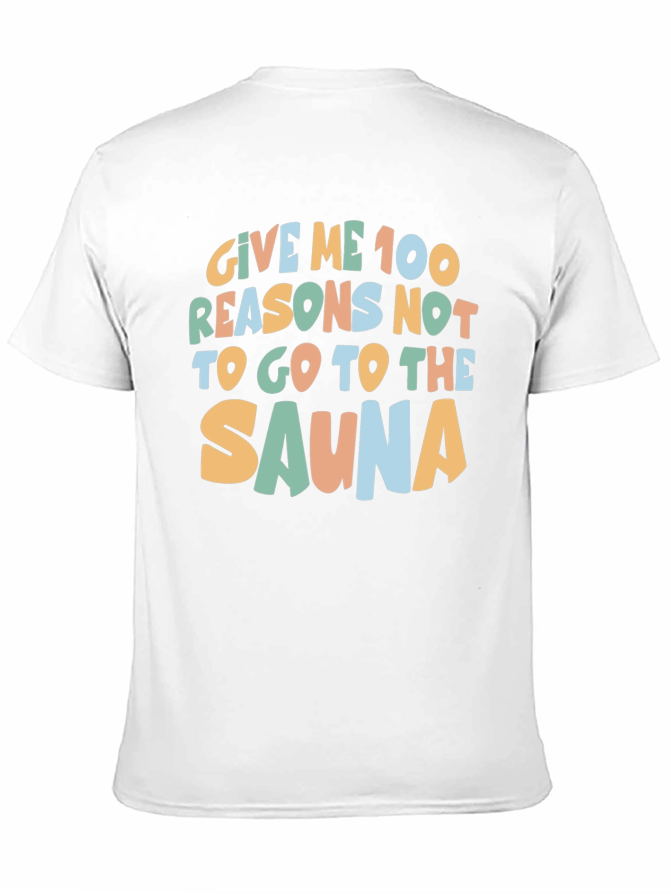 Sauna Humor T-Shirt - 100 Reasons Why Not!