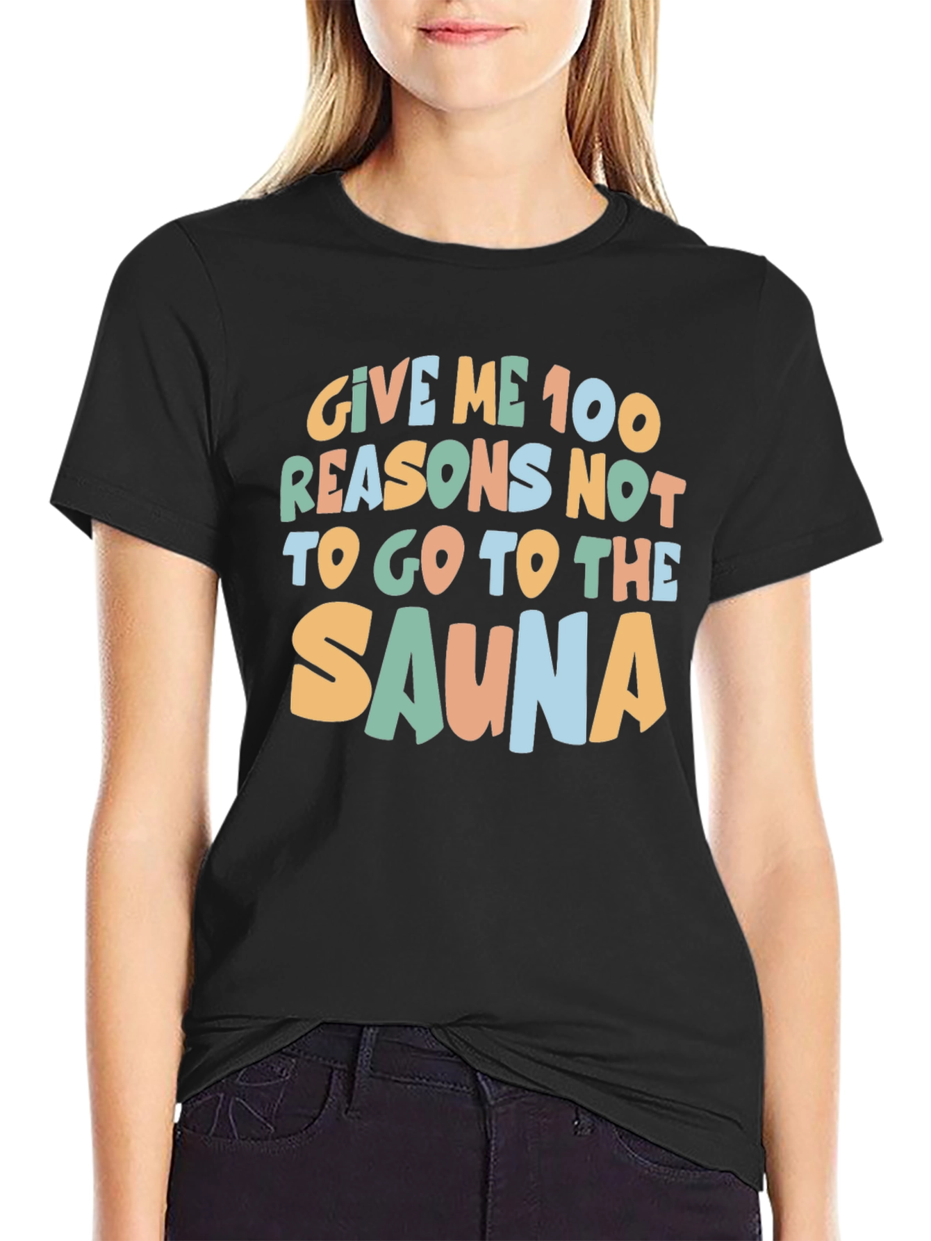 Sauna Humor T-Shirt - 100 Reasons Why Not!