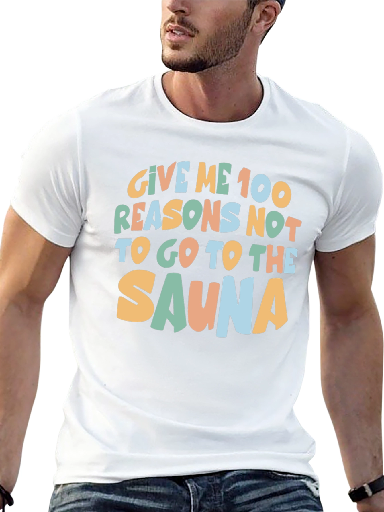 Sauna Humor T-Shirt - 100 Reasons Why Not!