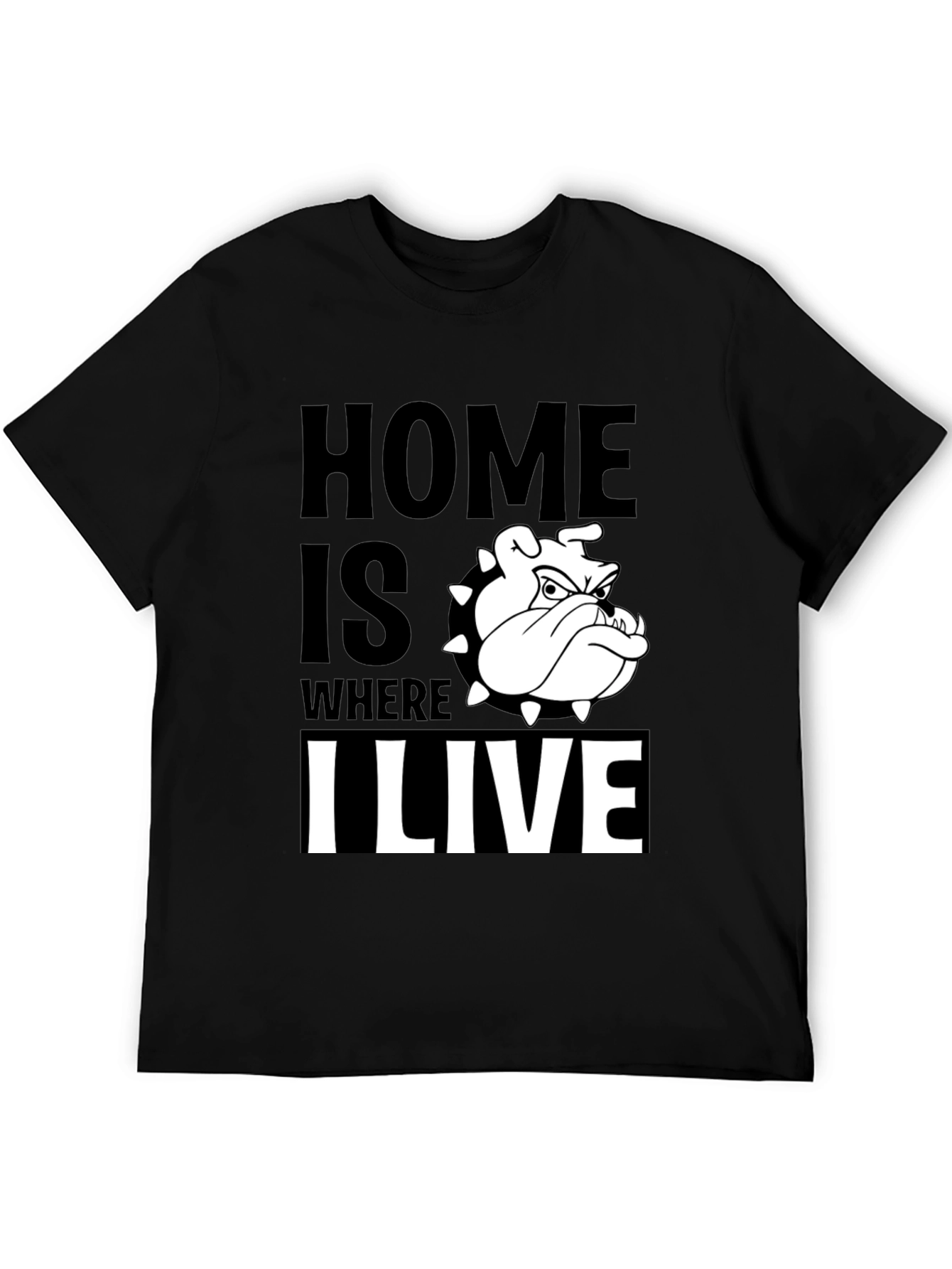 Home is Where I Live Bulldog T-Shirt