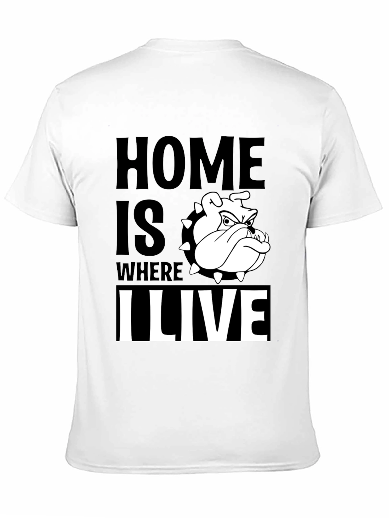 Home is Where I Live Bulldog T-Shirt