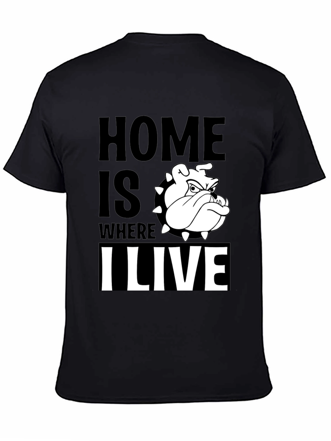 Home is Where I Live Bulldog T-Shirt