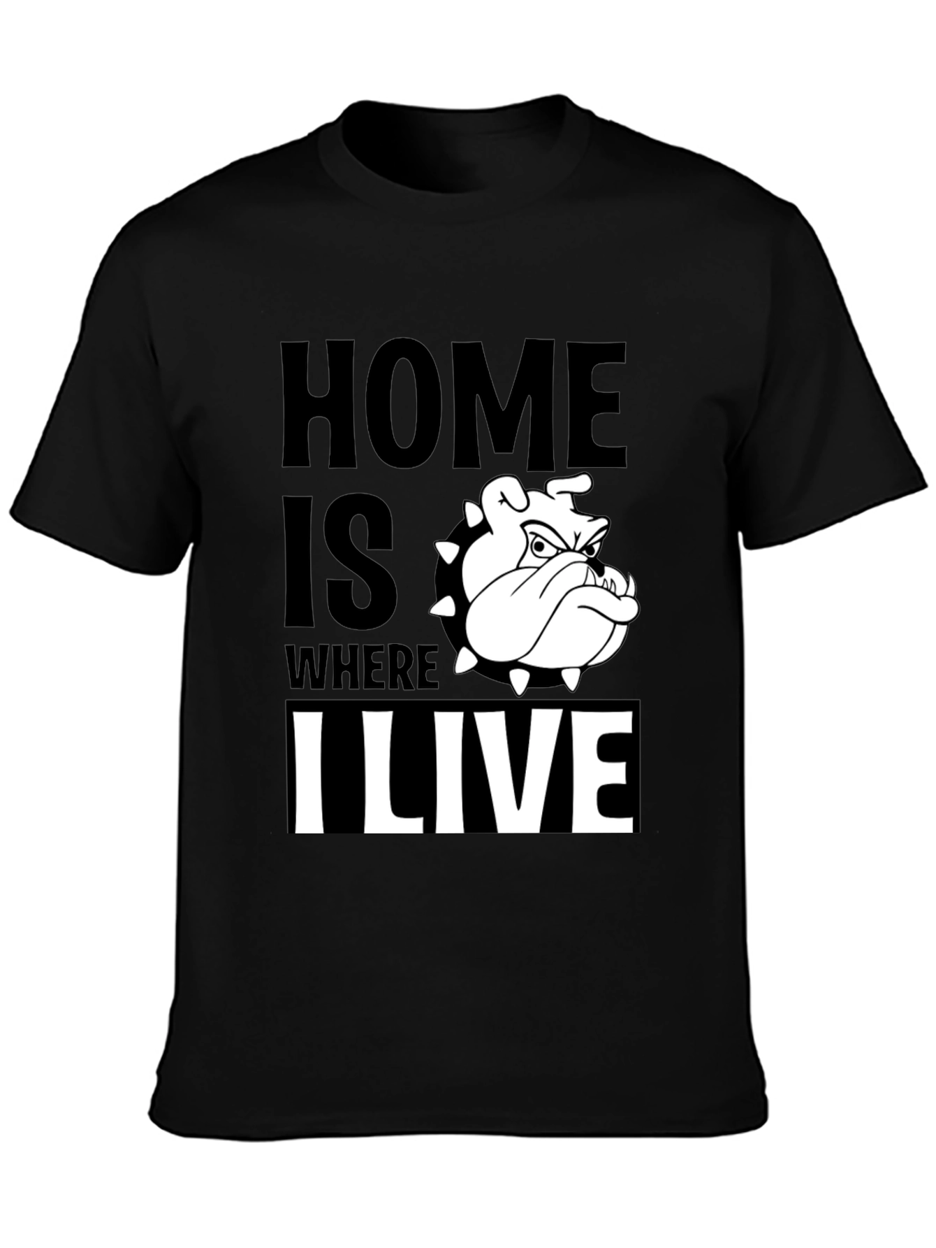 Home is Where I Live Bulldog T-Shirt