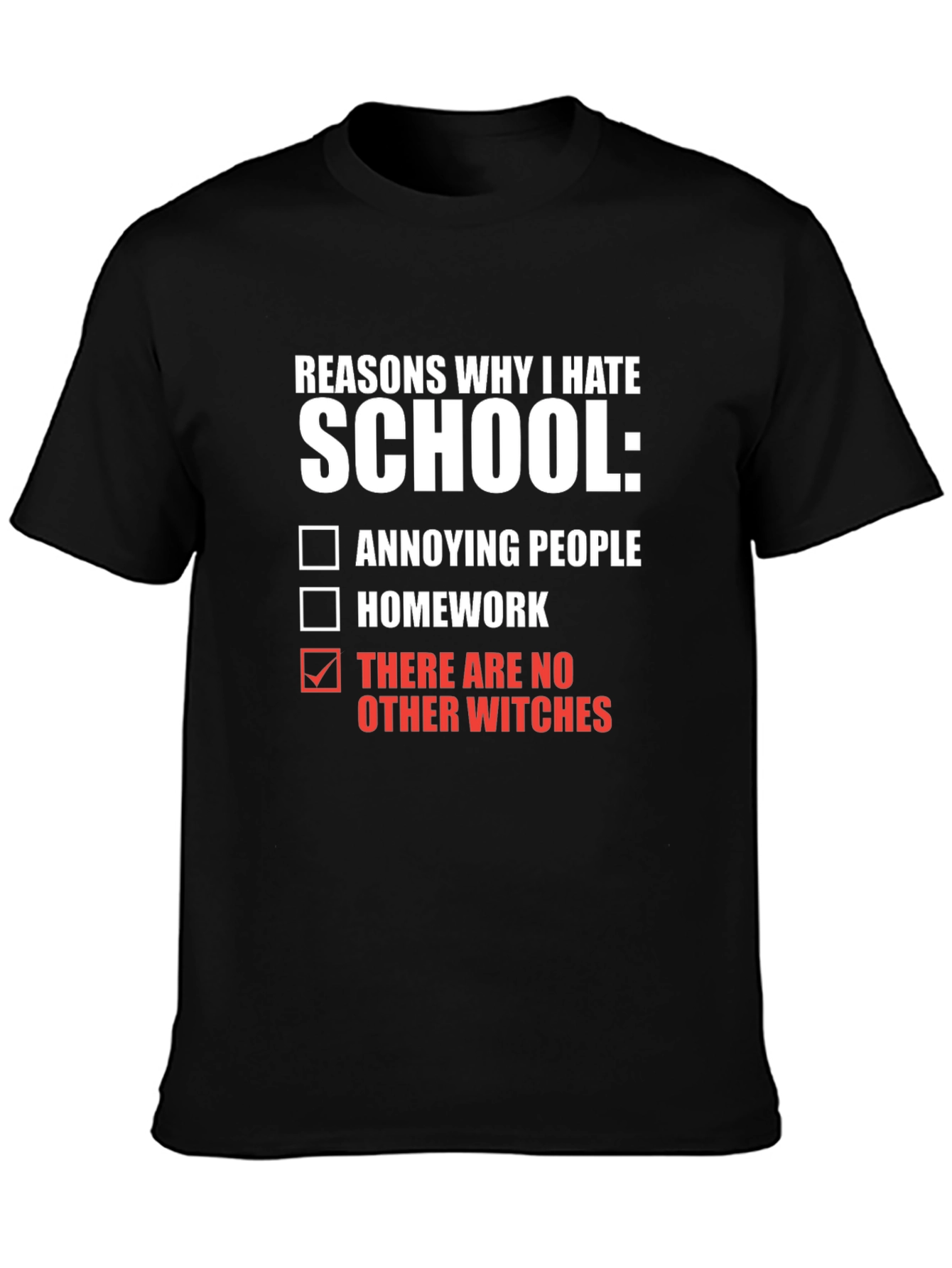 Reasons I Hate School T-Shirt