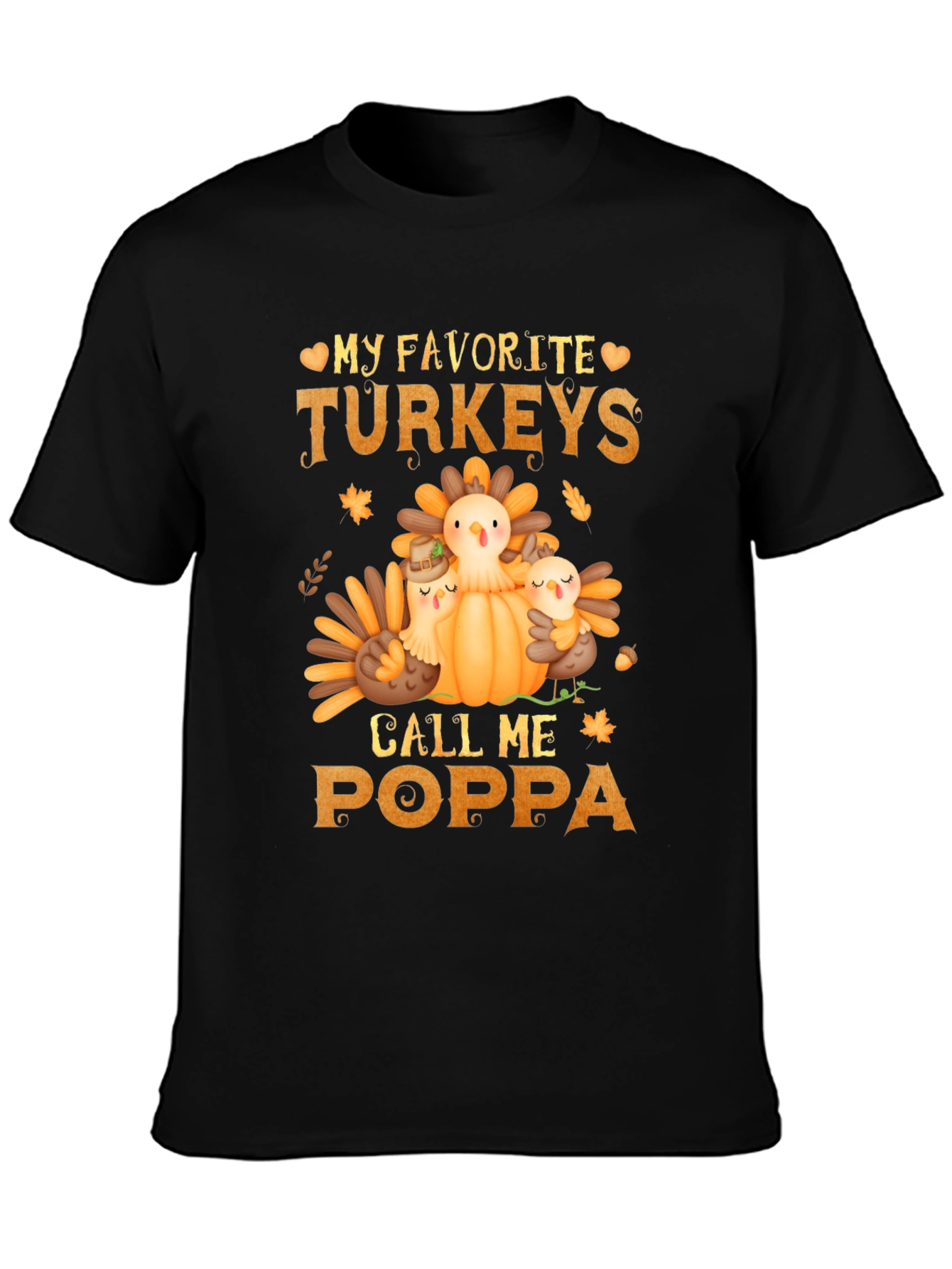 My Favorite Turkeys Call Me Poppa T-Shirt