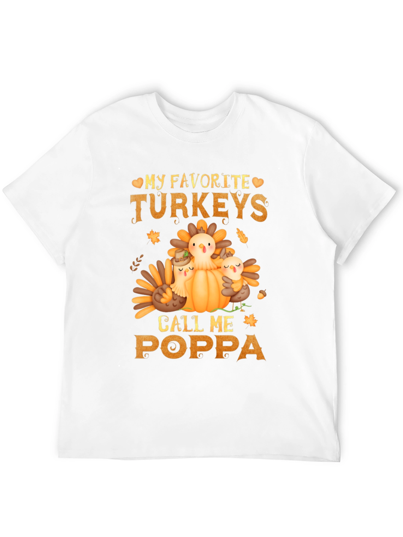 My Favorite Turkeys Call Me Poppa T-Shirt