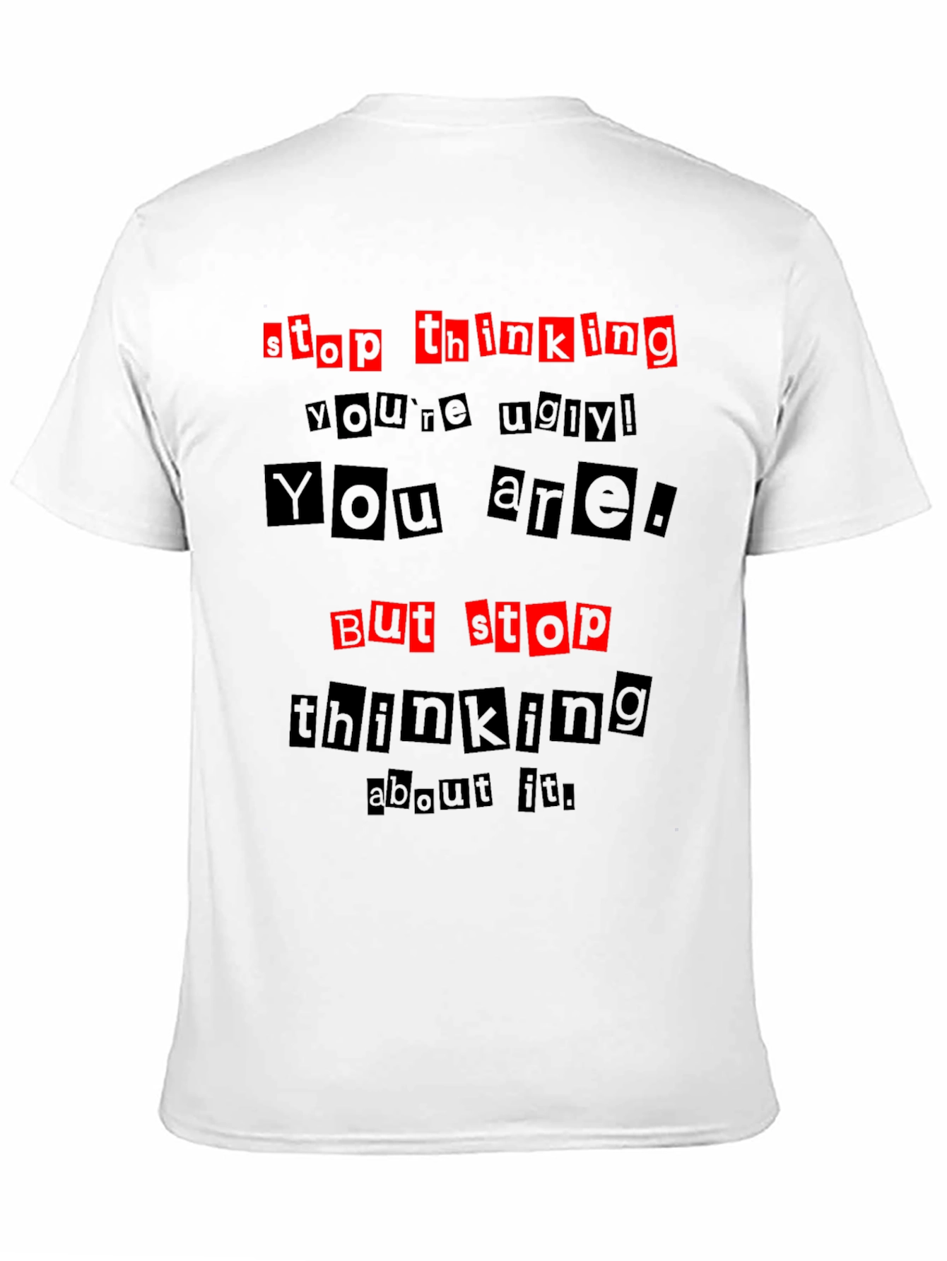Stop Thinking Humor Graphic Tee - Unisex
