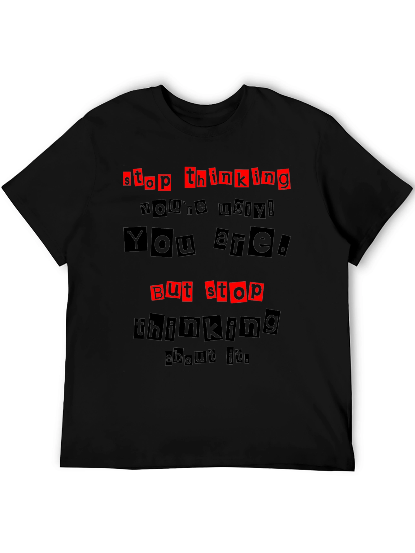 Stop Thinking Humor Graphic Tee - Unisex