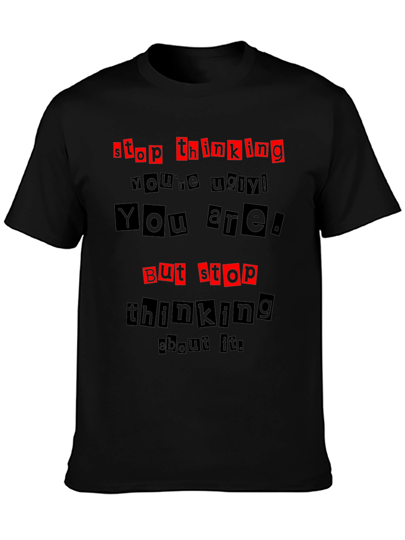 Stop Thinking Humor Graphic Tee - Unisex