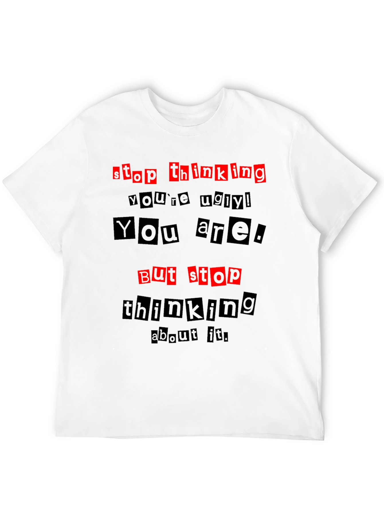 Stop Thinking Humor Graphic Tee - Unisex