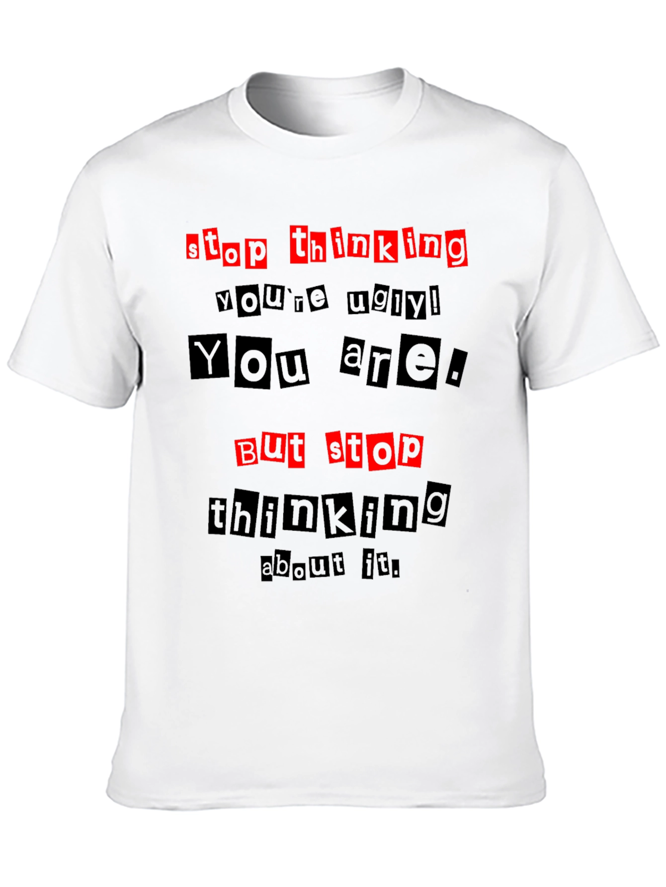 Stop Thinking Humor Graphic Tee - Unisex