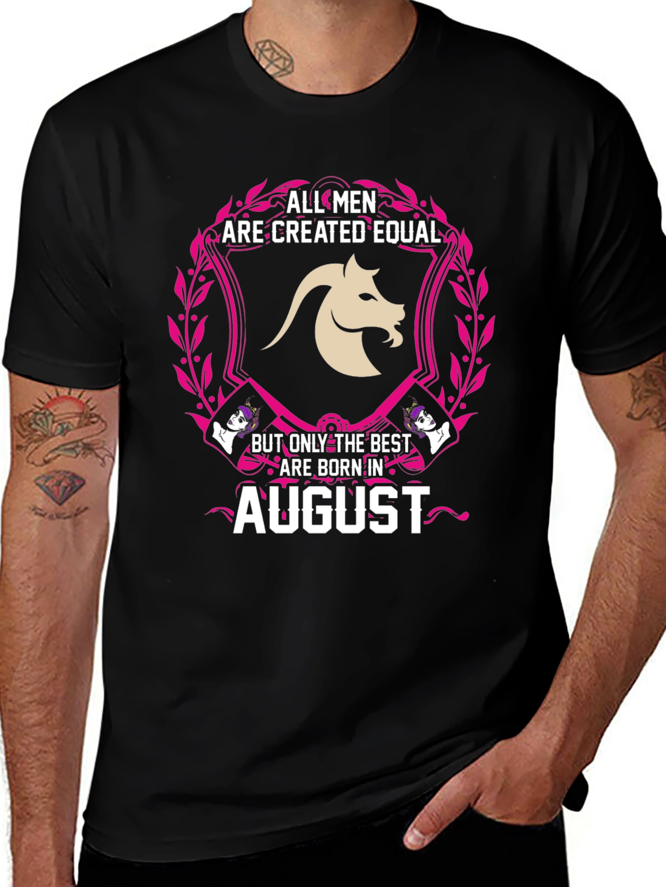 August Birthday T-Shirt: All Men Are Created Equal