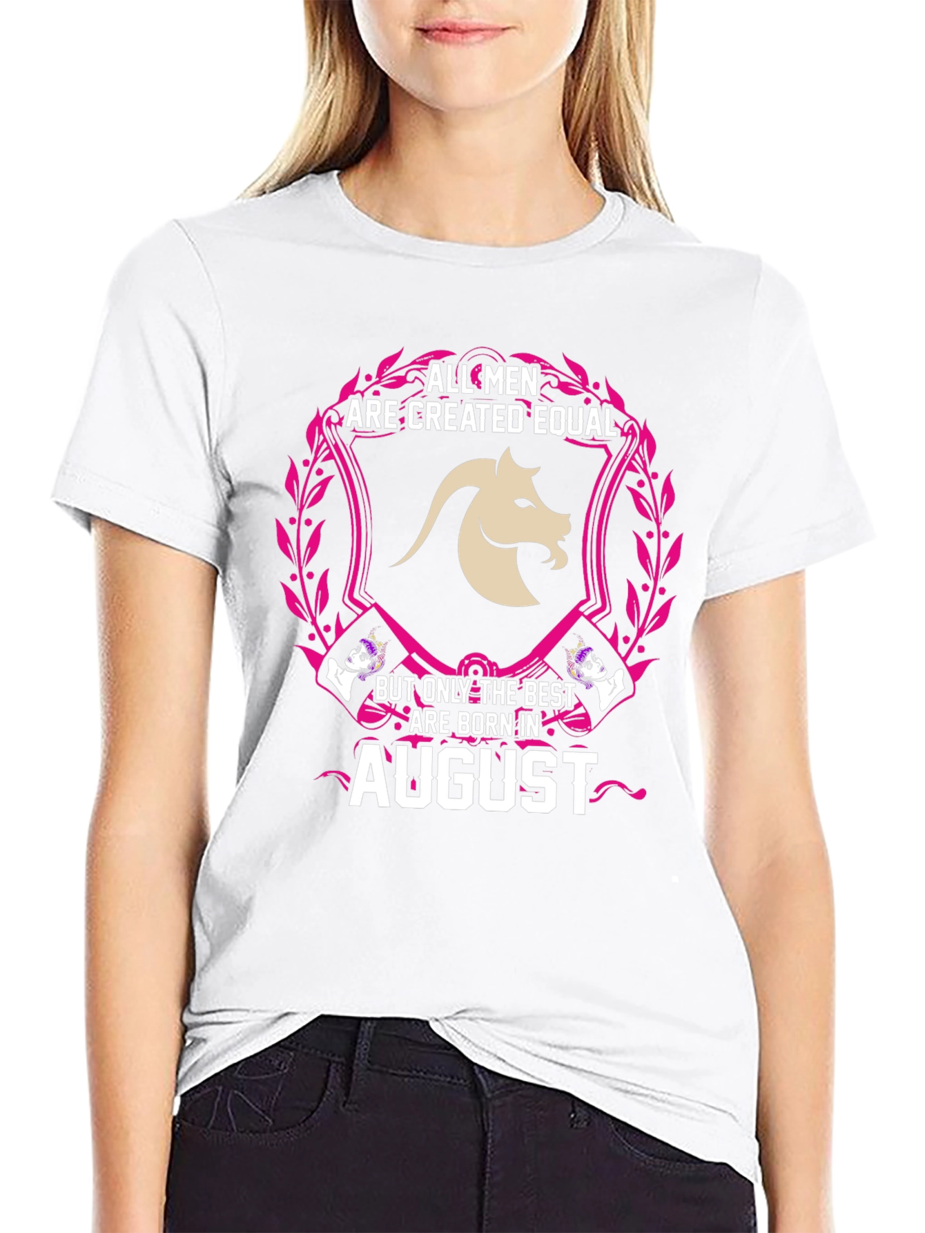 August Birthday T-Shirt: All Men Are Created Equal