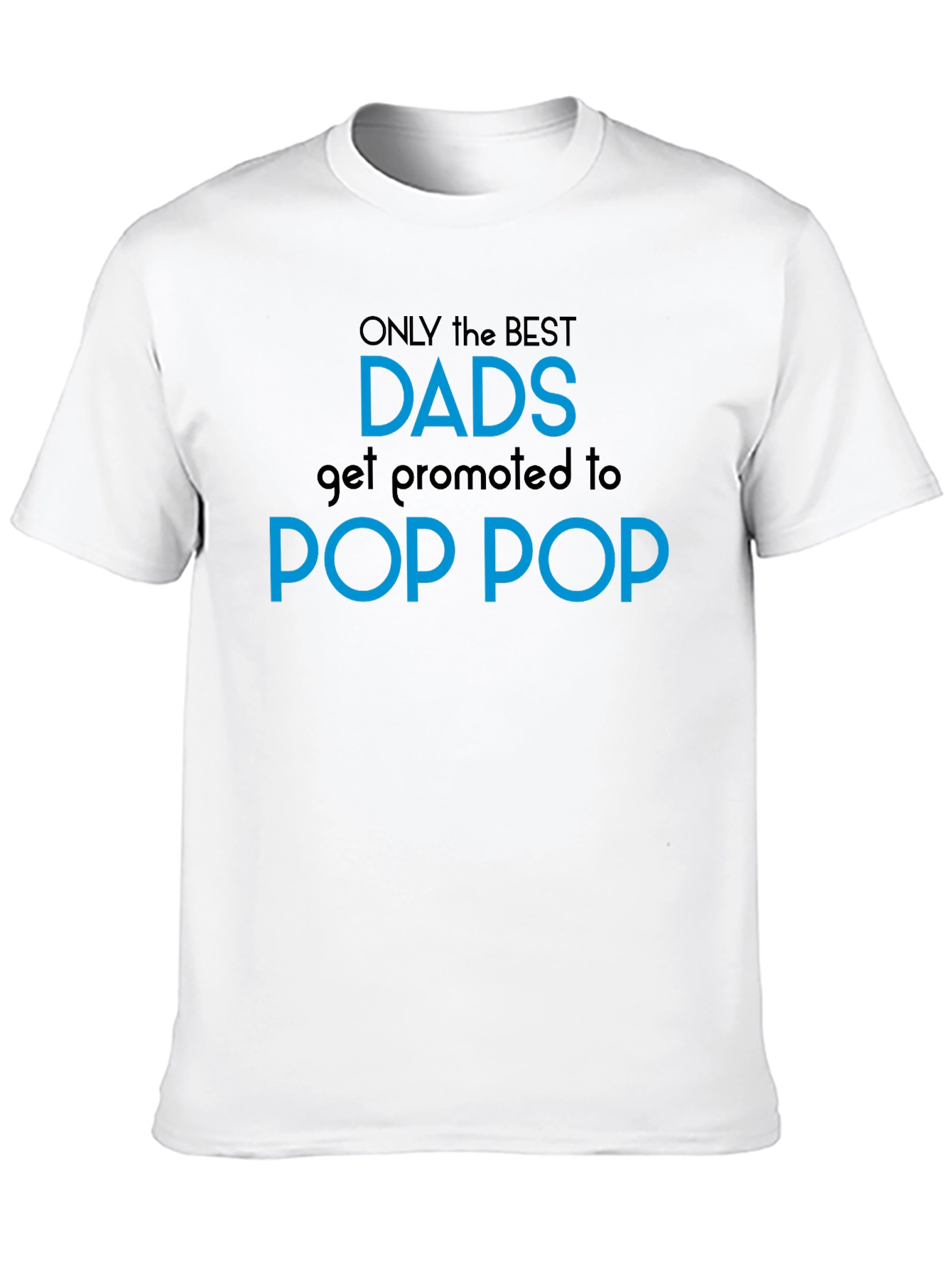 Best Dads Promoted to Pop Pop T-Shirt