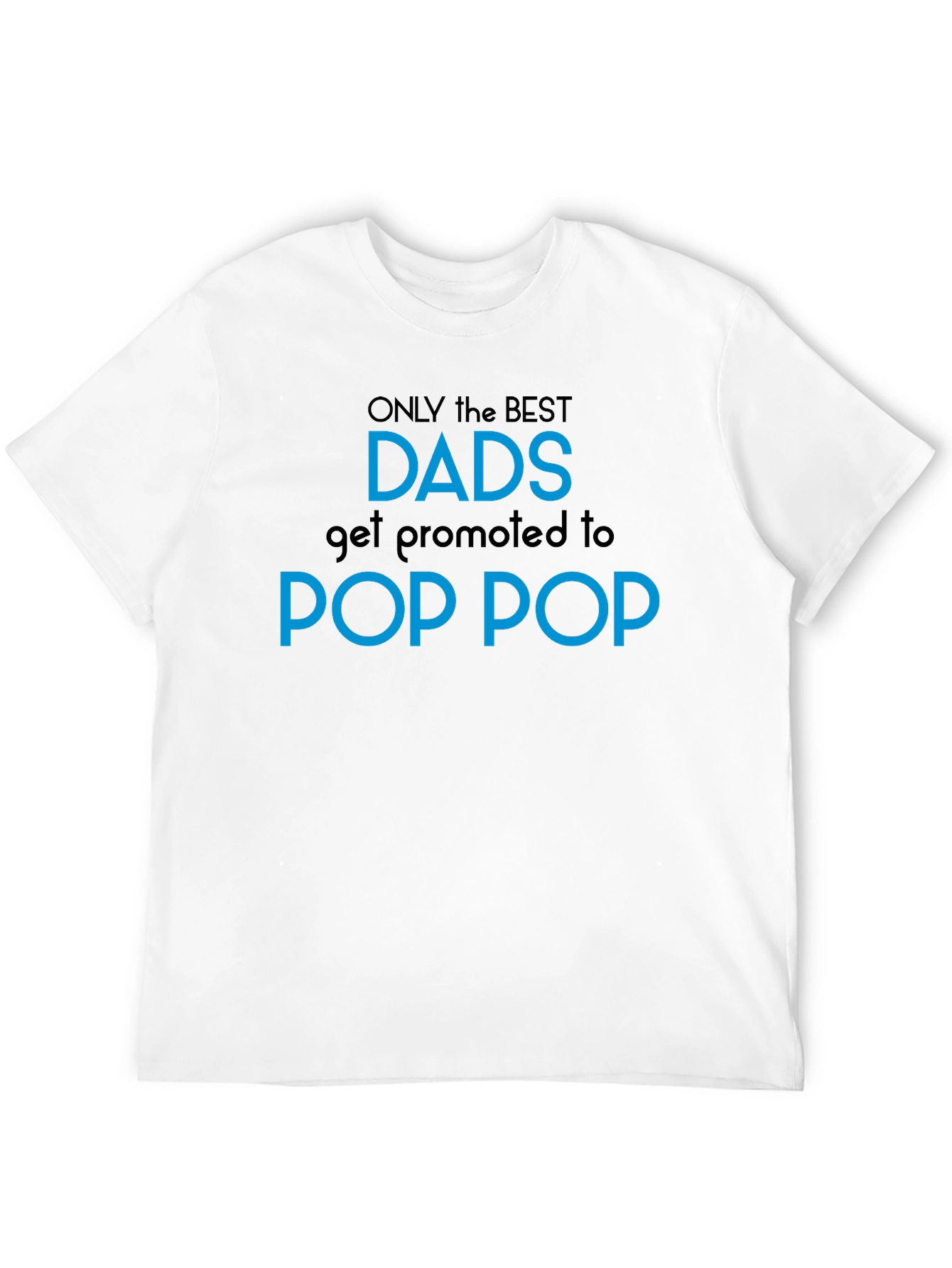 Best Dads Promoted to Pop Pop T-Shirt