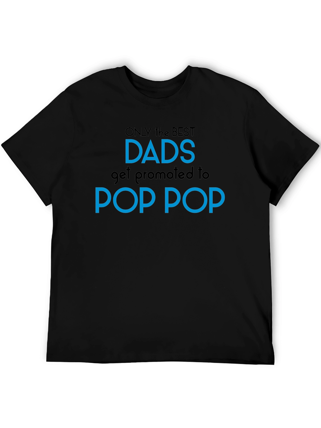 Best Dads Promoted to Pop Pop T-Shirt