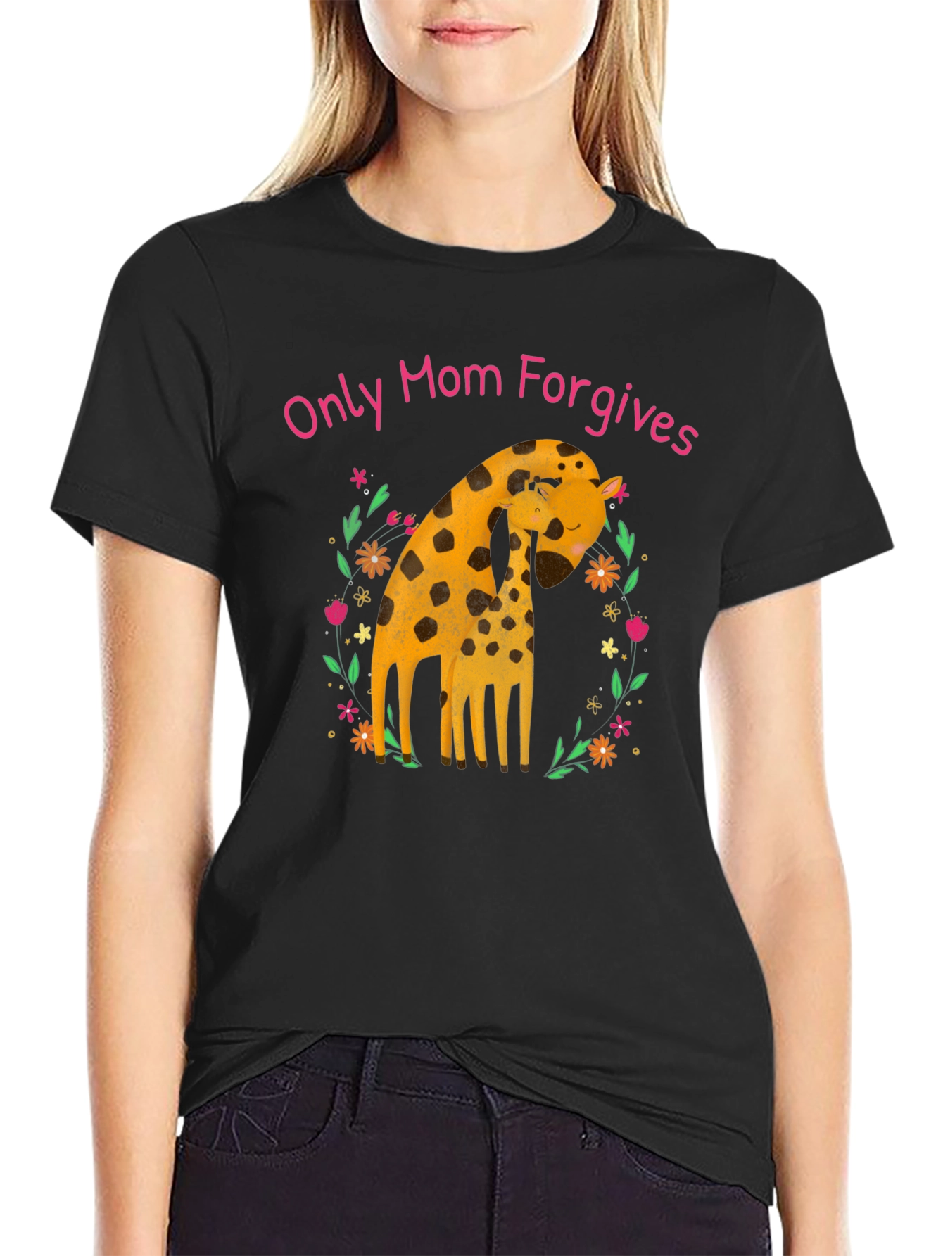Only Mom Forgives Giraffe T-Shirt