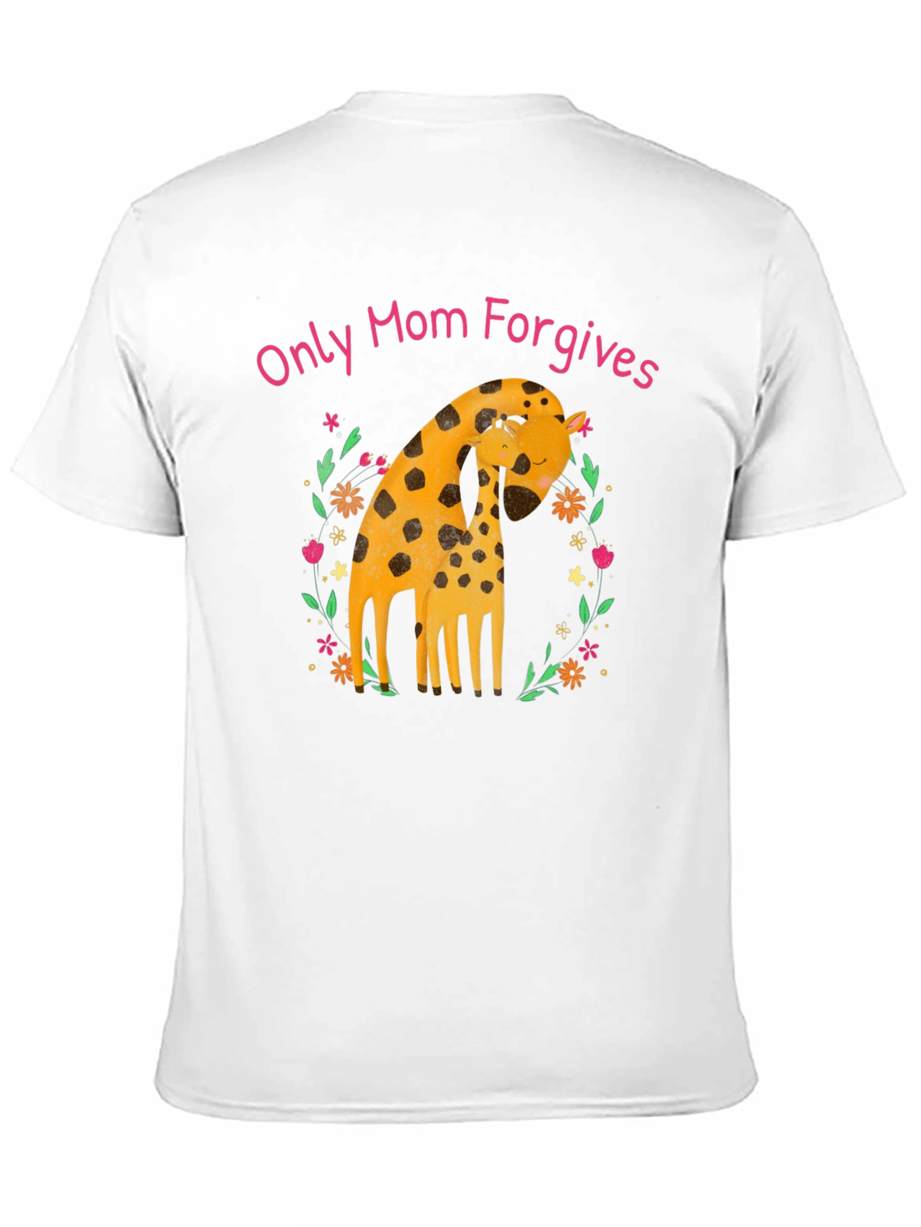 Only Mom Forgives Giraffe T-Shirt