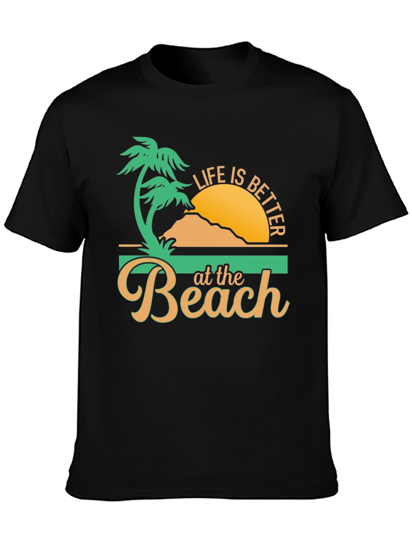 Life is Better at the Beach T-Shirt