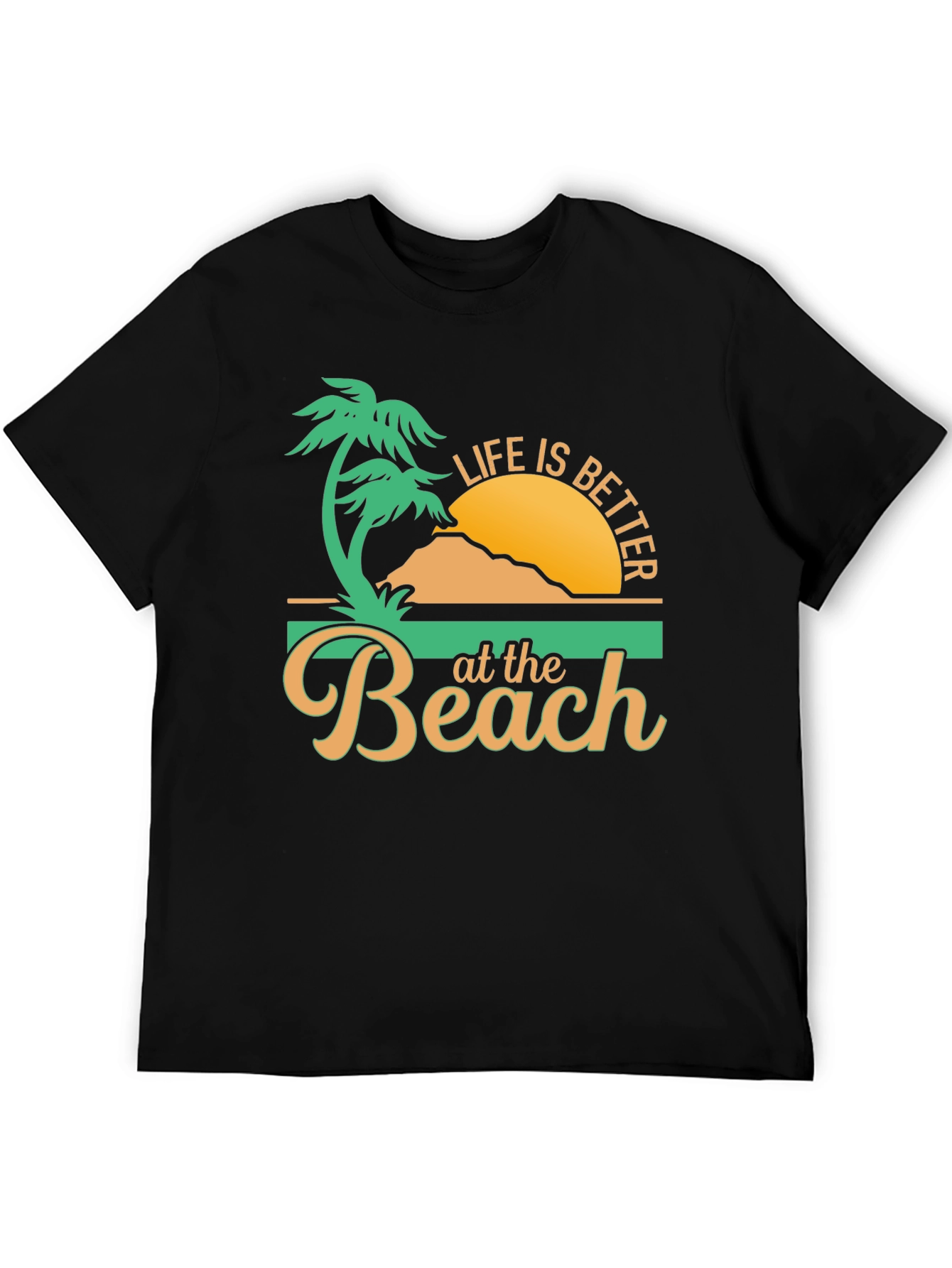 Life is Better at the Beach T-Shirt