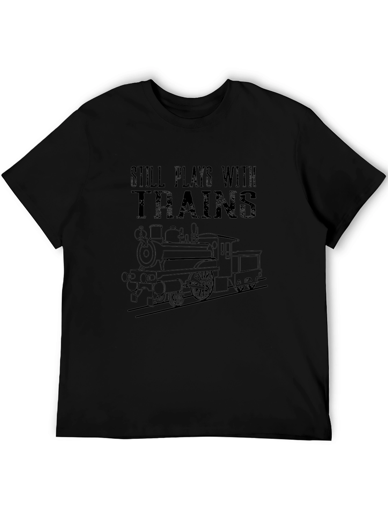 Still Plays With Trains - Graphic T-Shirt