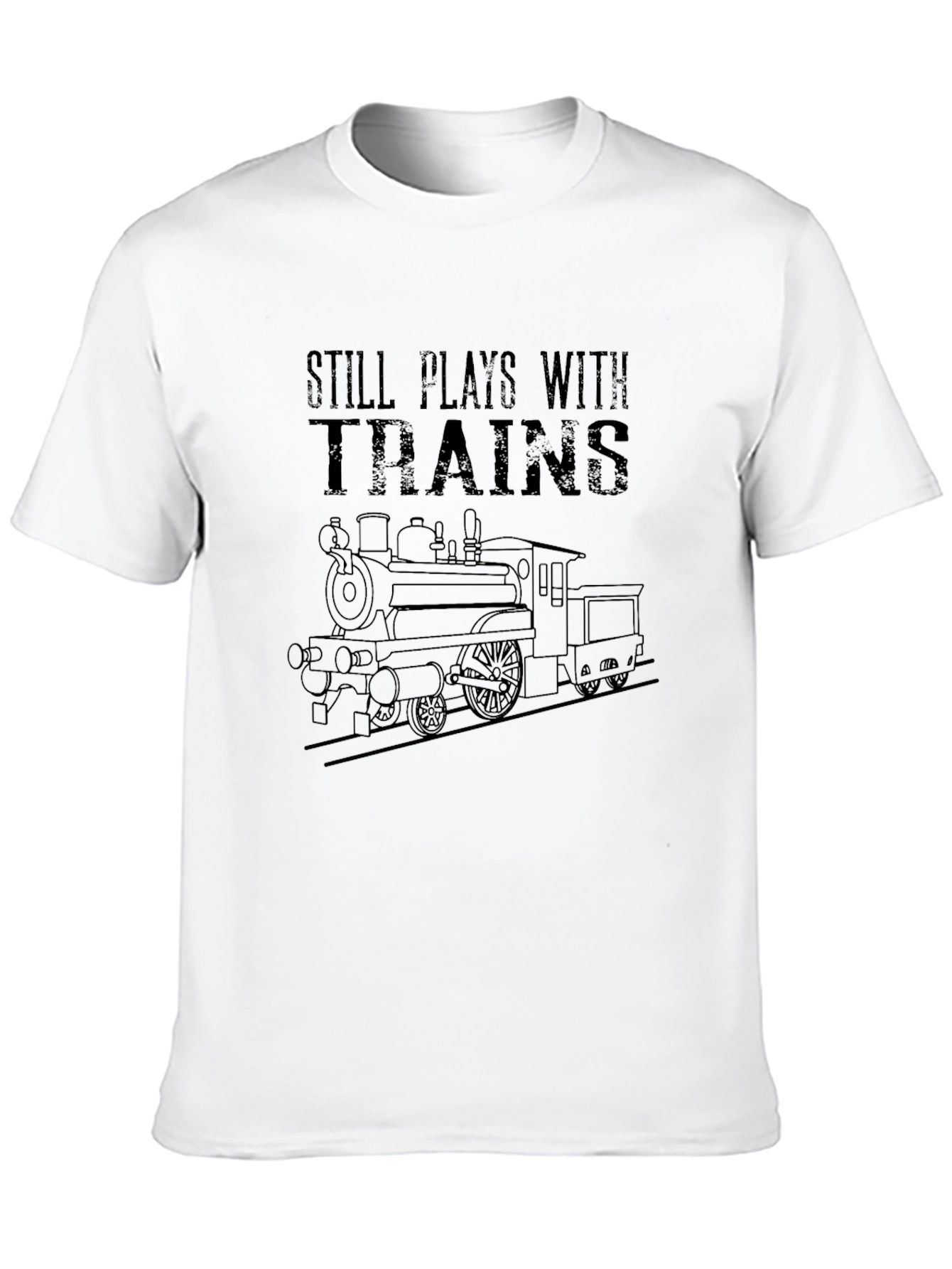 Still Plays With Trains - Graphic T-Shirt