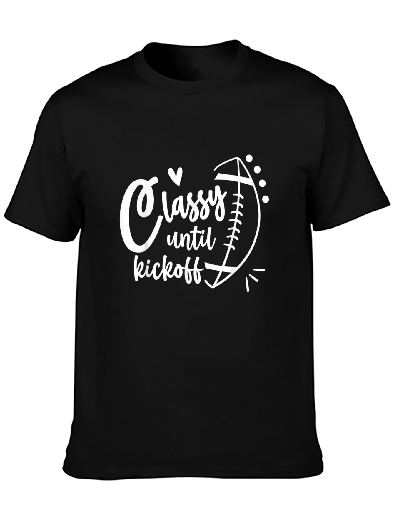 Classy Until Kickoff T-Shirt