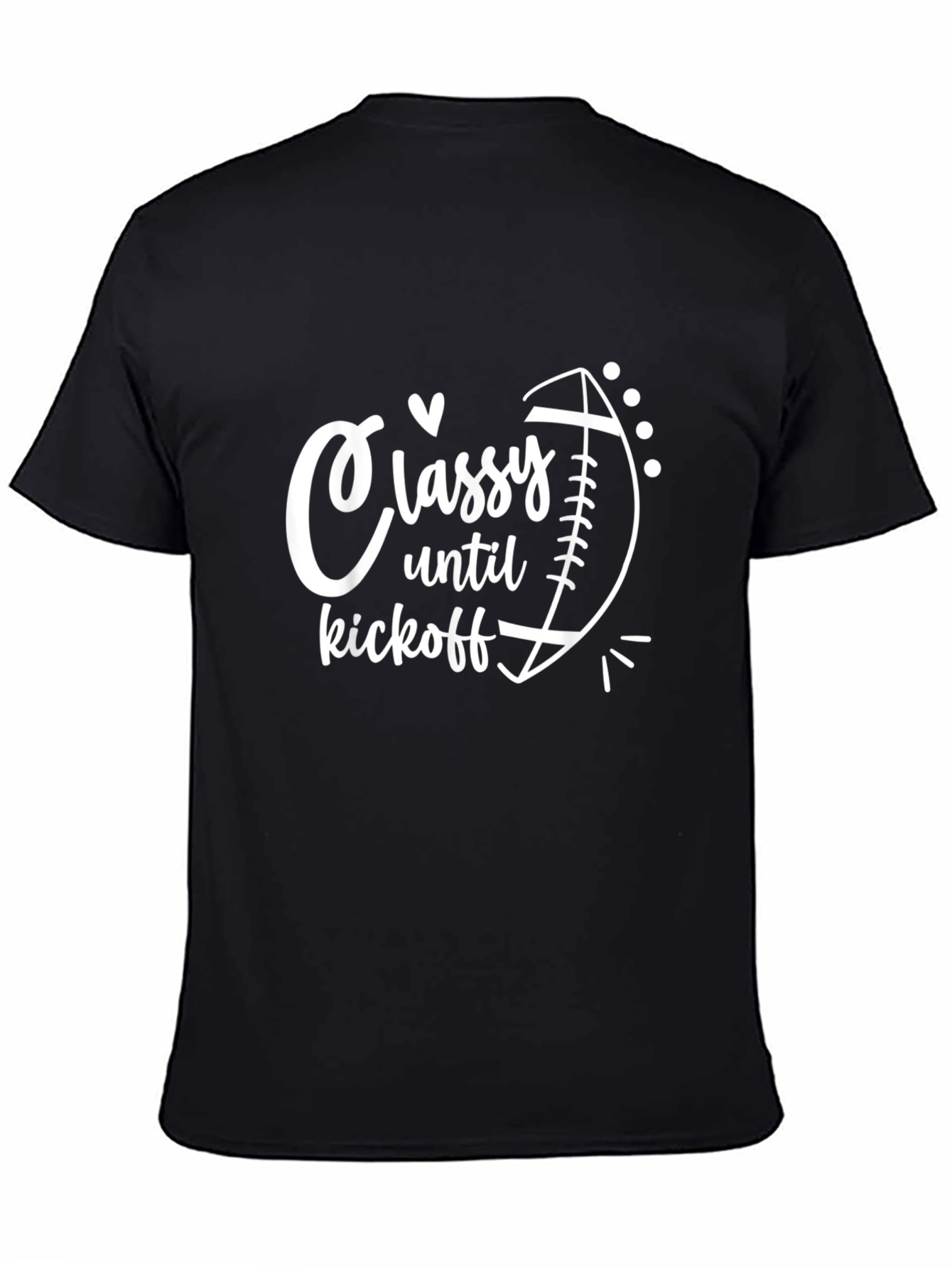 Classy Until Kickoff T-Shirt