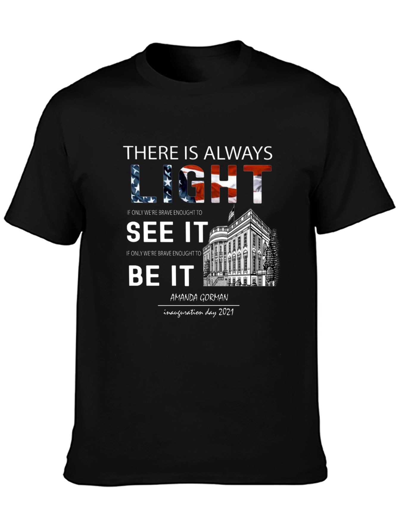 Inauguration Day T-Shirt: Always Light Amanda Gorman