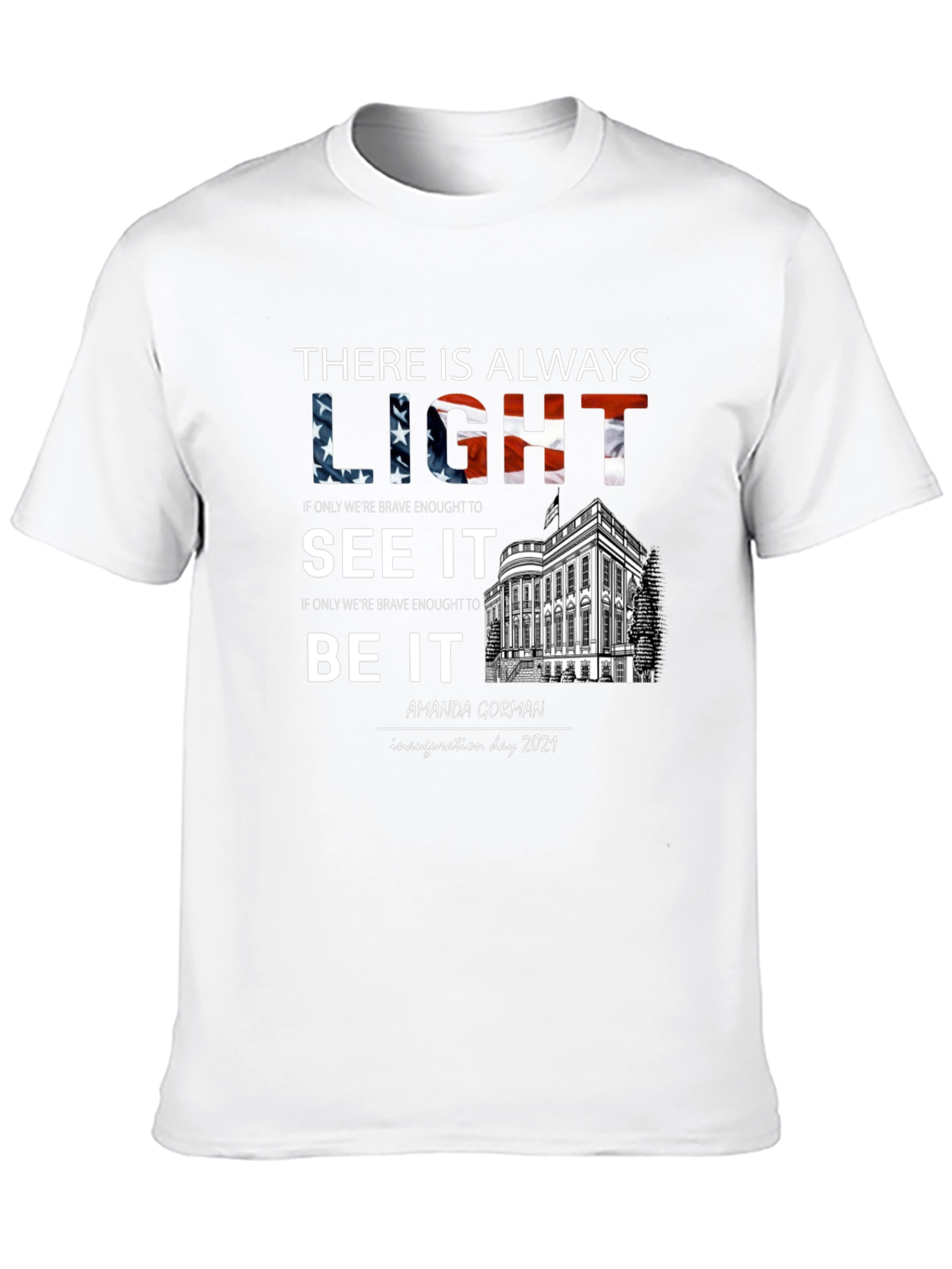 Inauguration Day T-Shirt: Always Light Amanda Gorman
