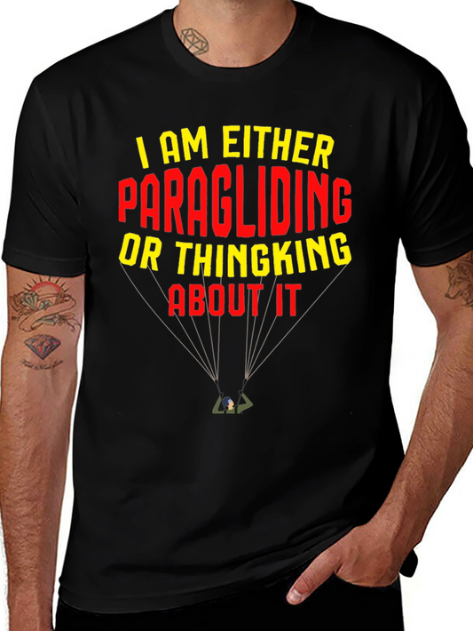 Paragliding T-Shirt: I am Either Paragliding or Thinking About It