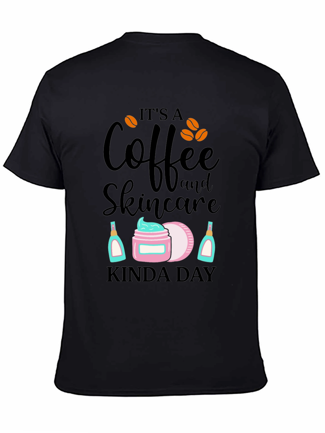 Coffee & Skincare T-Shirt - Kinda Day