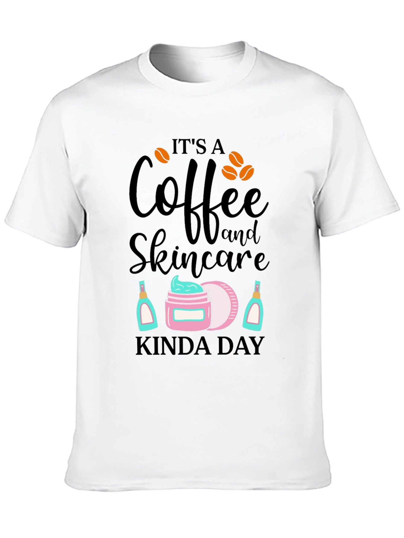 Coffee & Skincare T-Shirt - Kinda Day