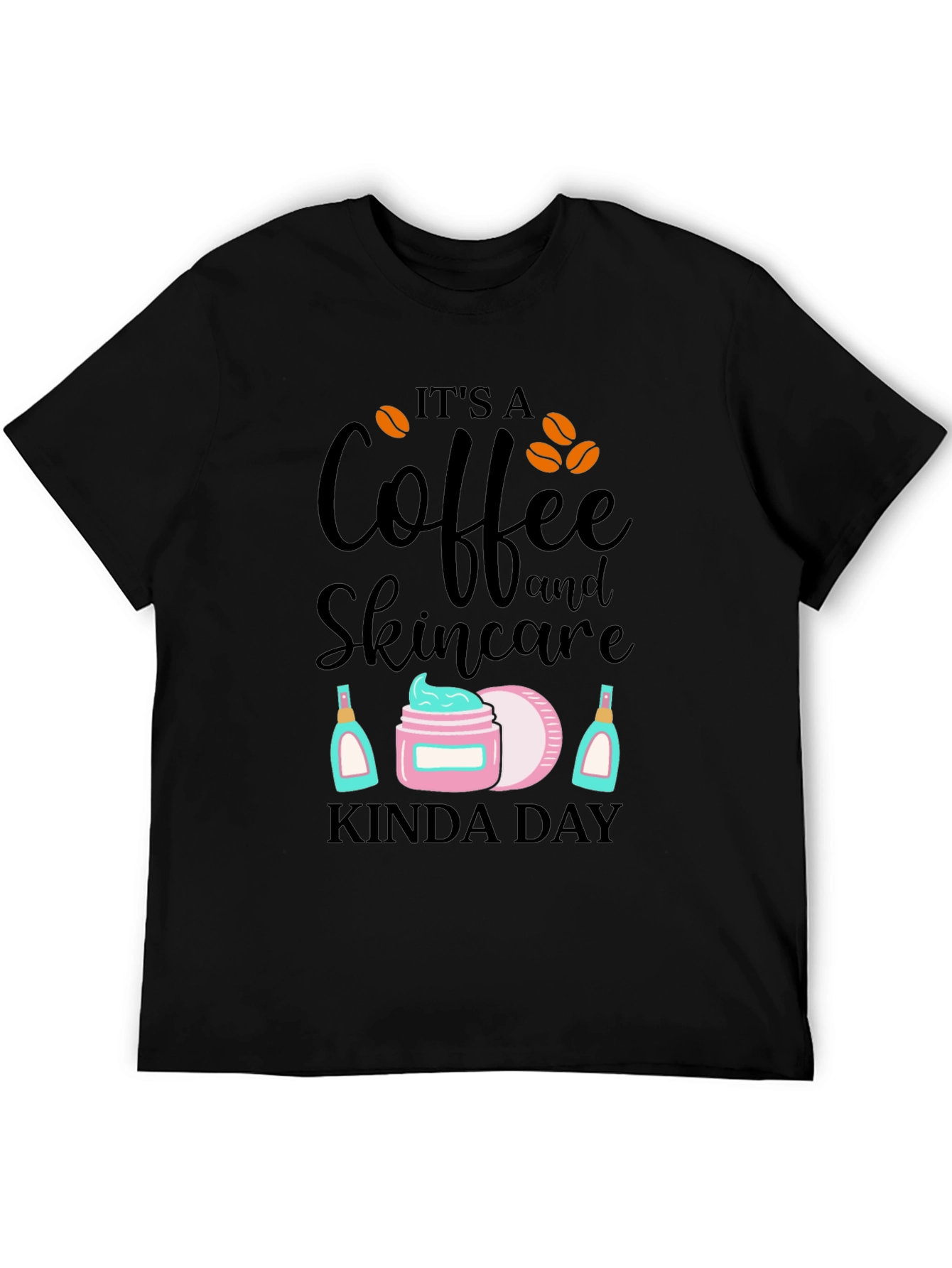 Coffee & Skincare T-Shirt - Kinda Day